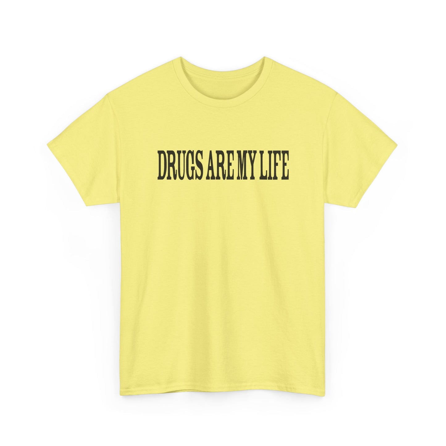 funny drugs are my life tshirt