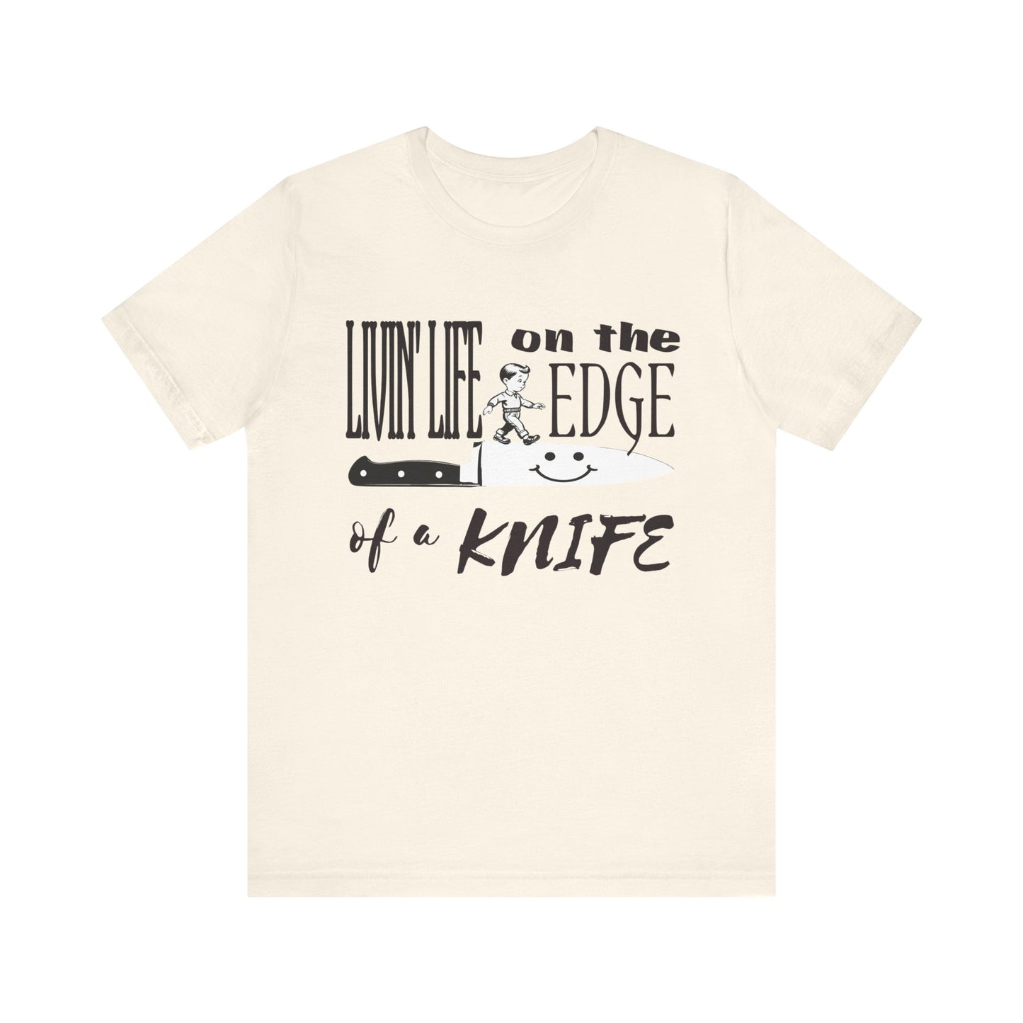 livin' life on the edge of a life tshirt