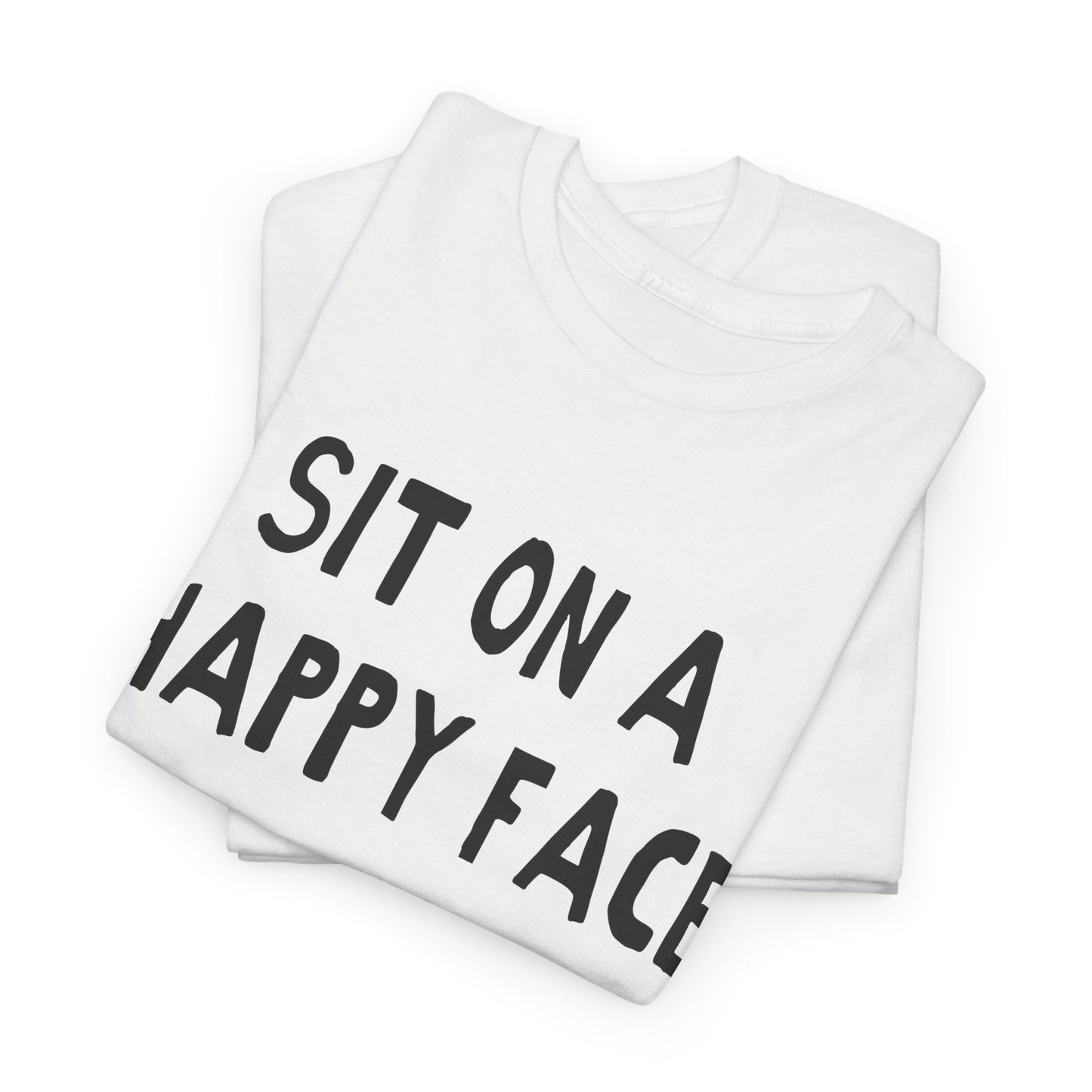 sit on a happy face hand drawn font tshirt