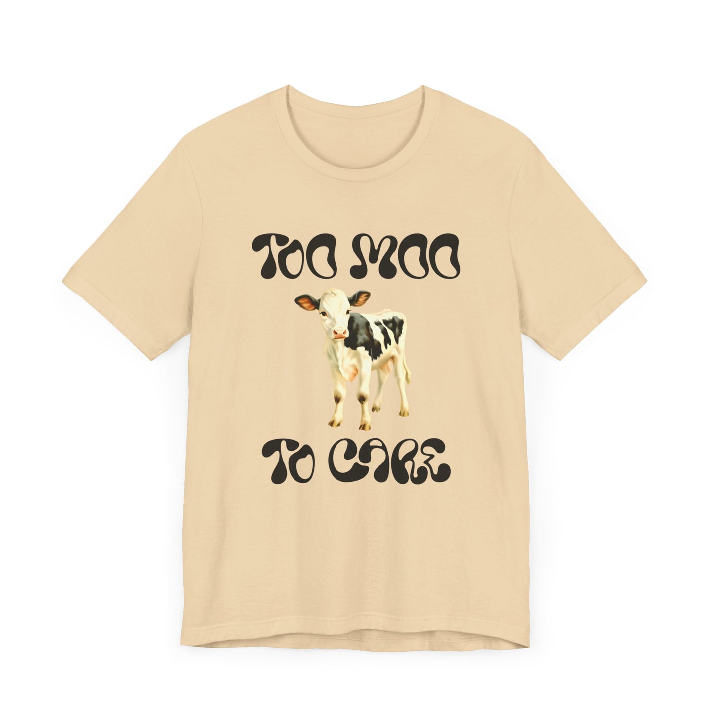 too moo to care cow tshirt