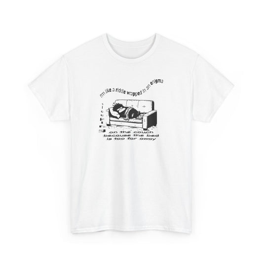 i'm like a riddle wrapped in an enigma wrapped in a blanket sleeping on the couch because the bed is too far away comic platypus tshirt