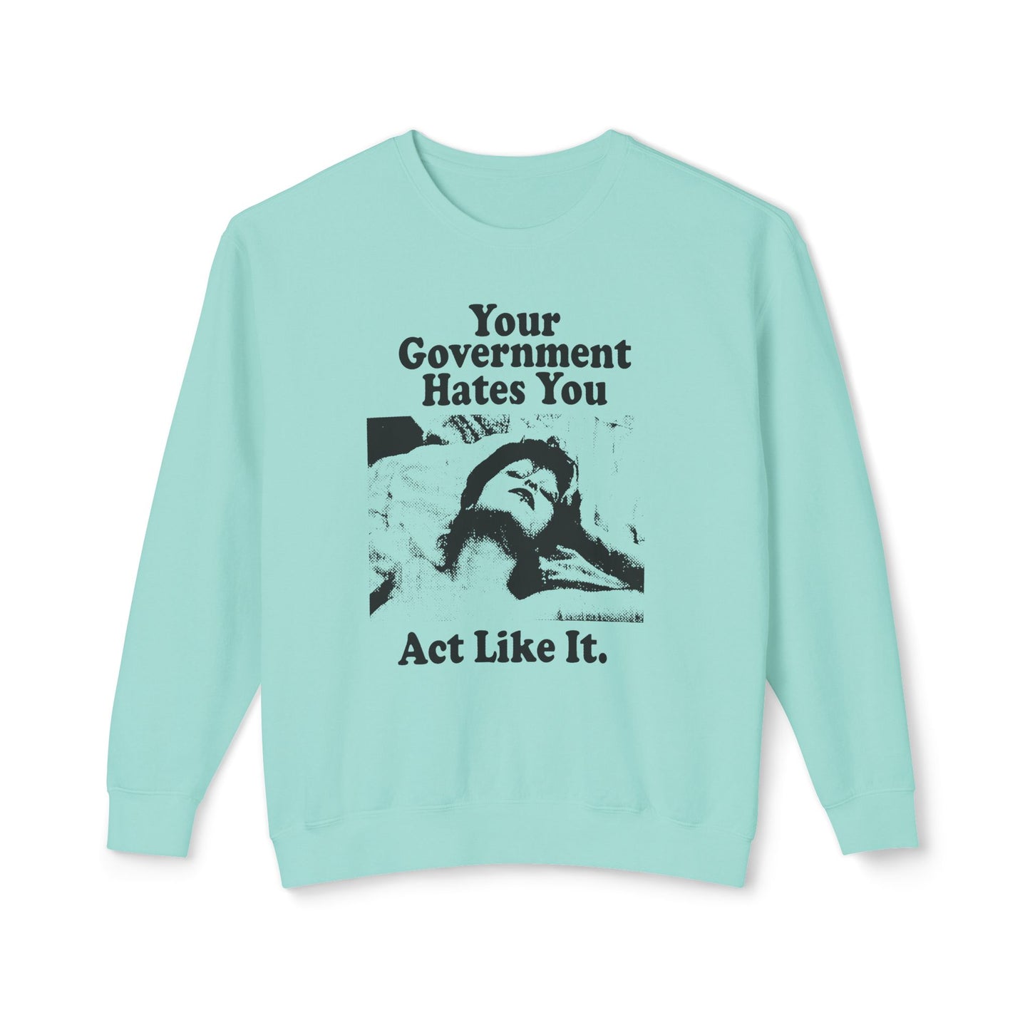 vintage playboy graphic your government hates you act like it reproduction 100% cotton sweatshirt
