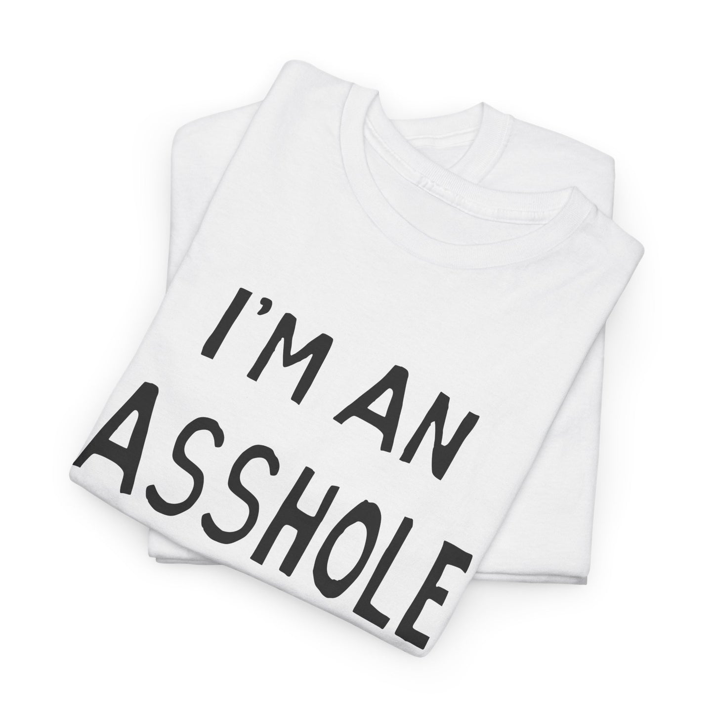 i'm an asshole hand drawn font tshirt