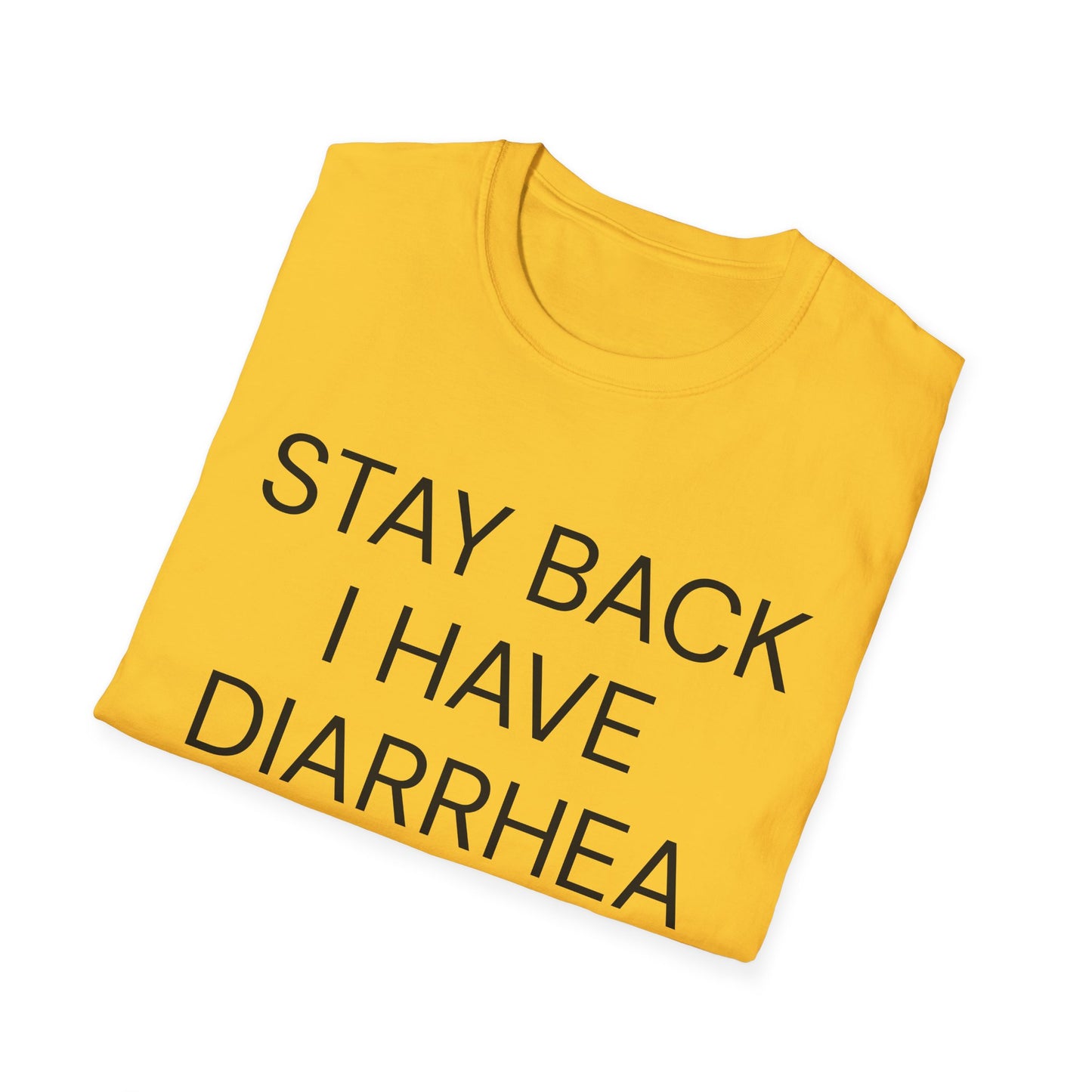 stay back i have diarrhea tshirt