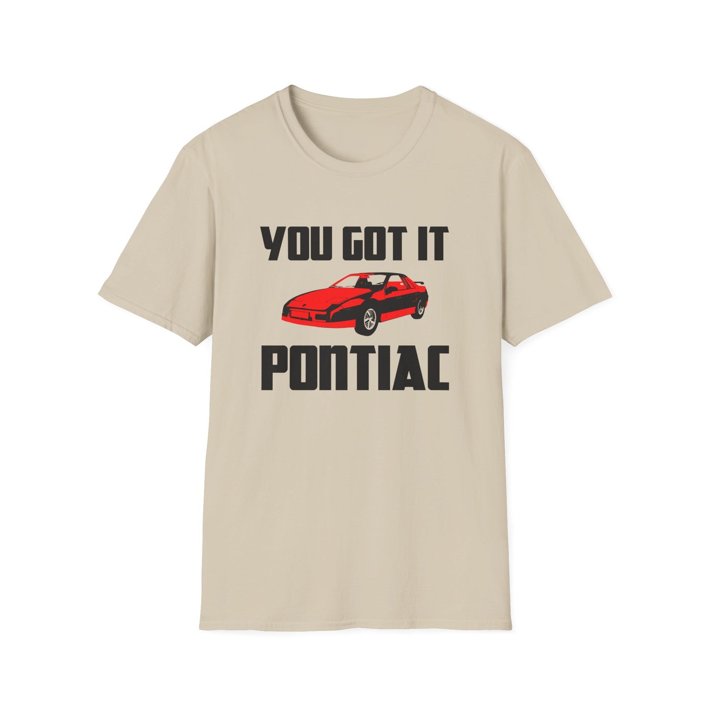 you got it pontiac tshirt