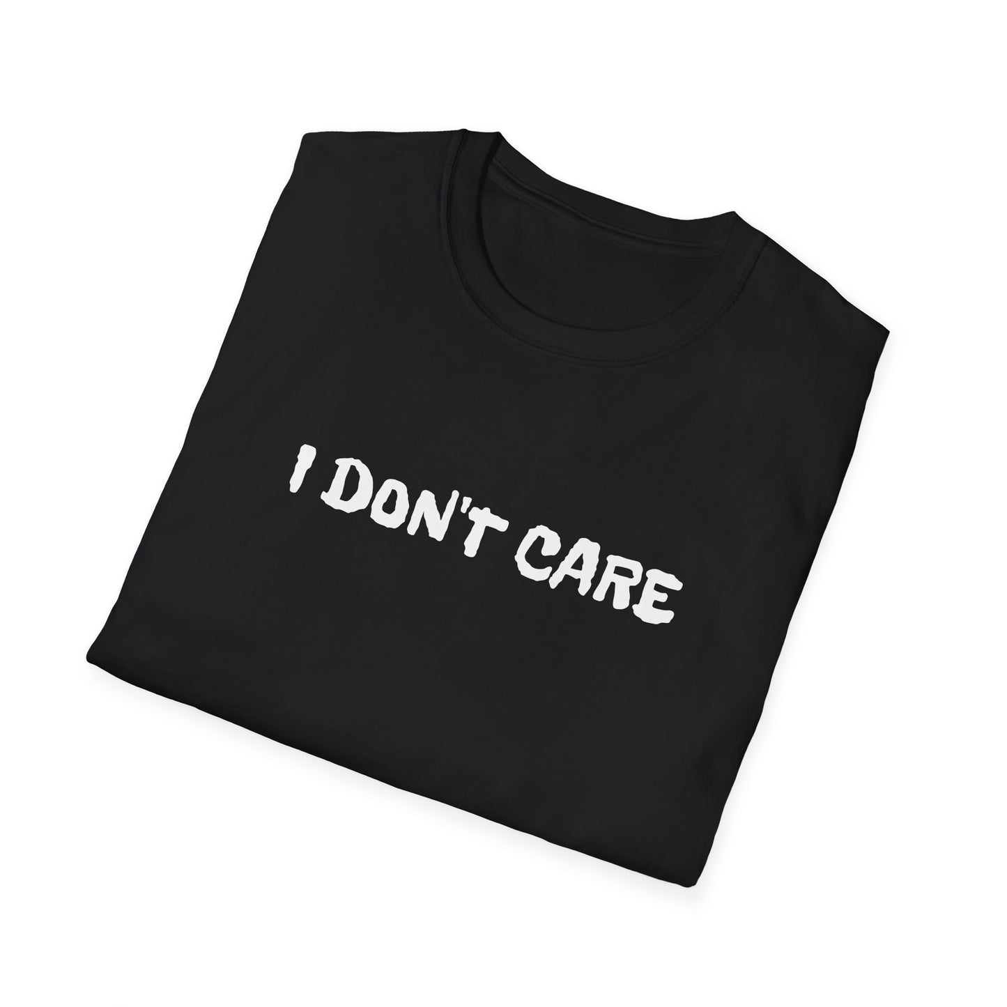 i don't care tshirt