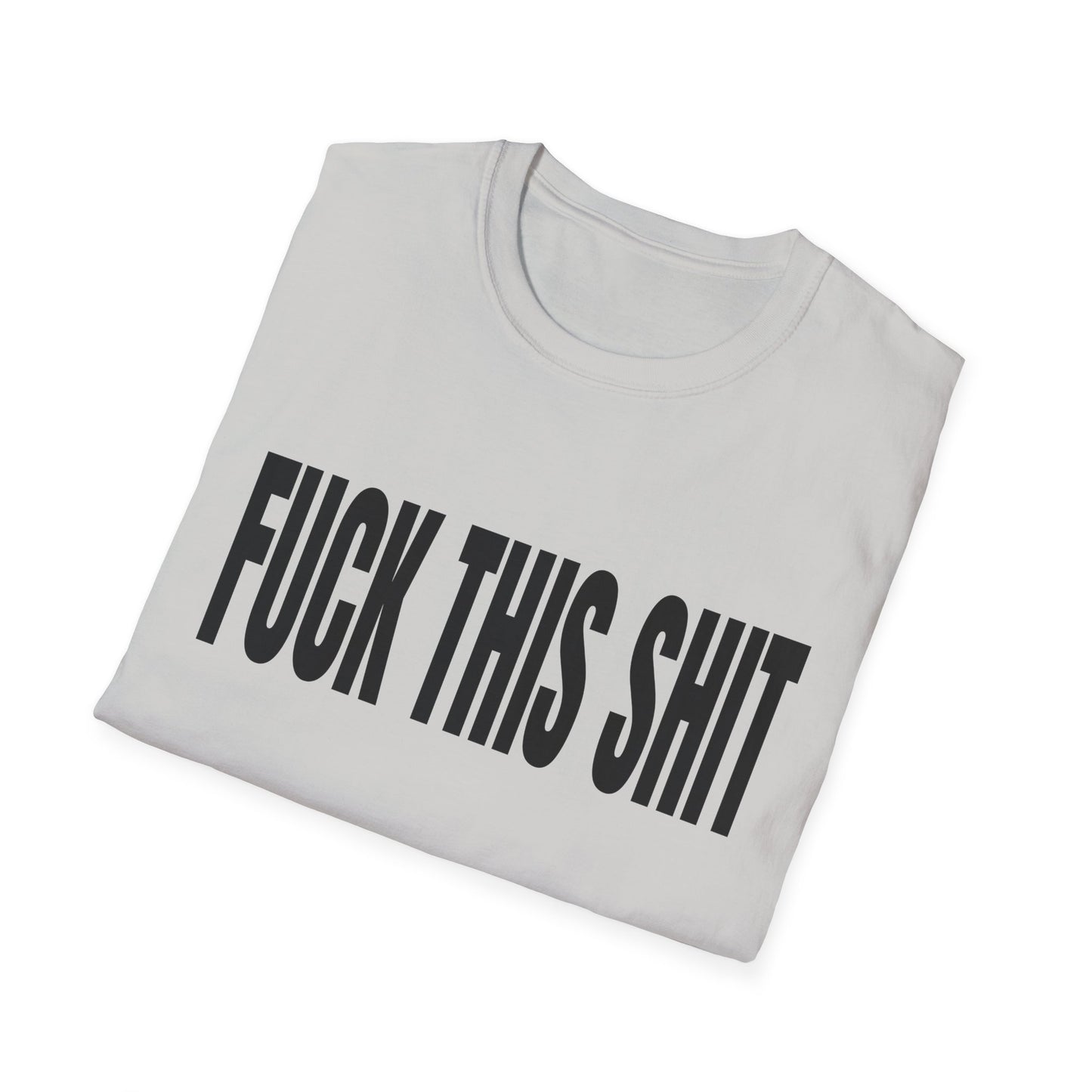 fuck this shit tshirt