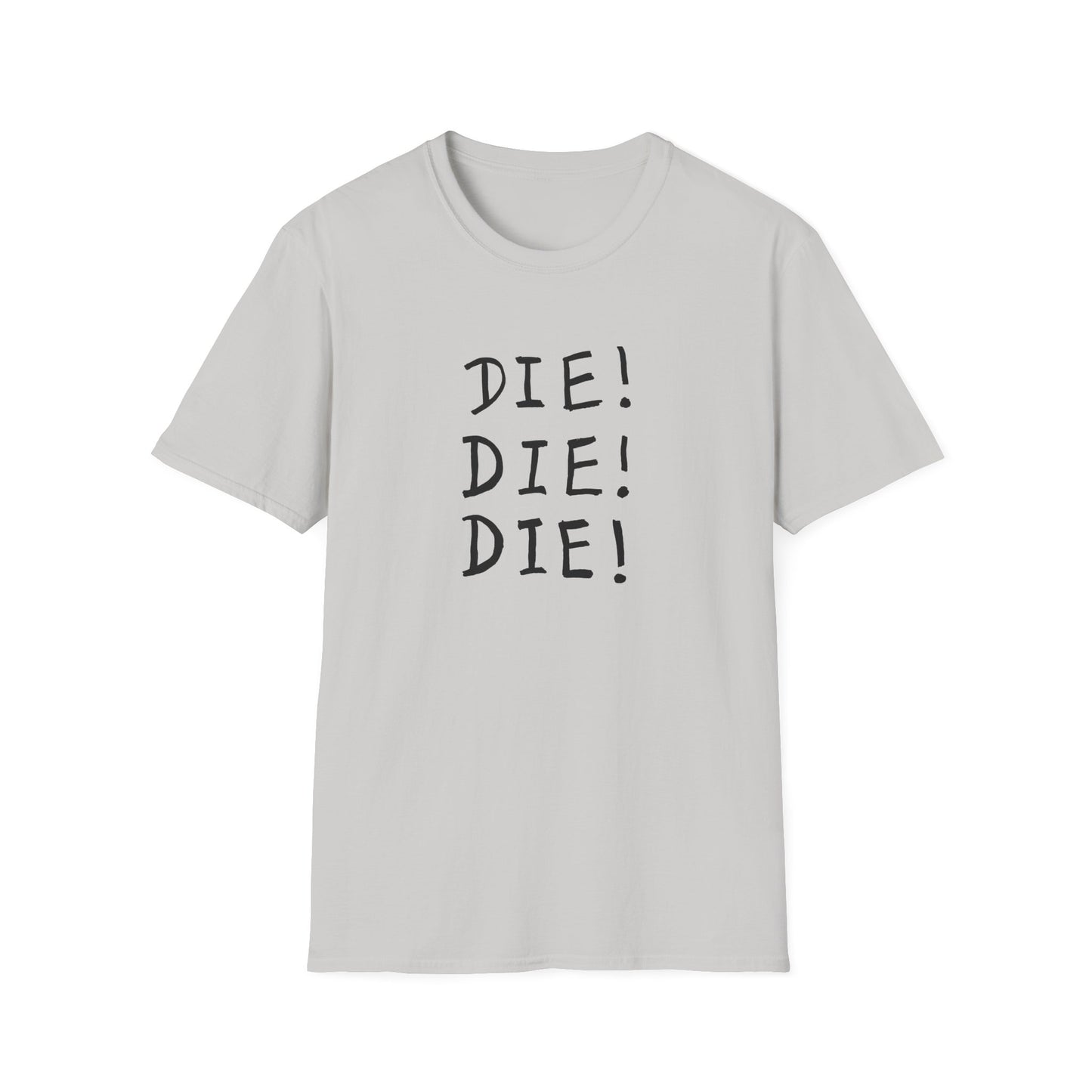 die! die! die! tshirt