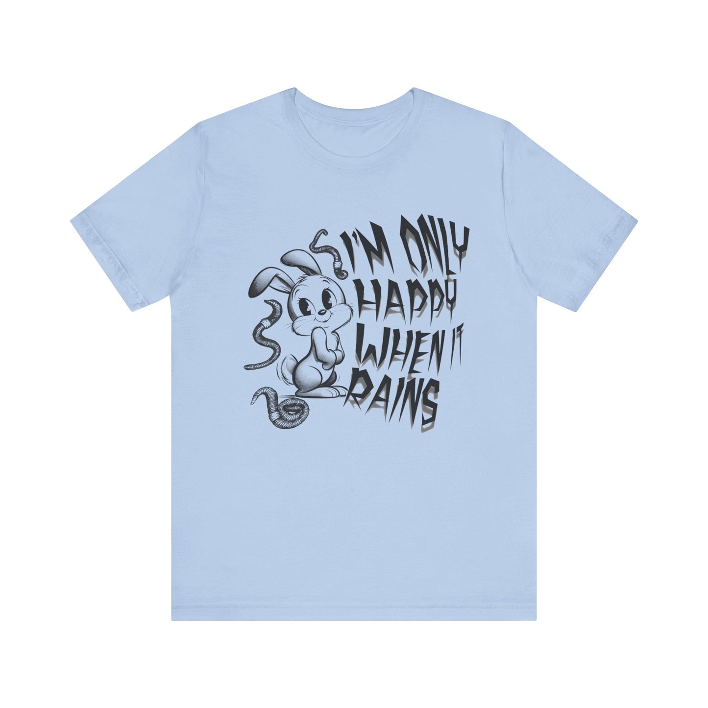 i'm only happy when it rains weird bunny worm tshirt