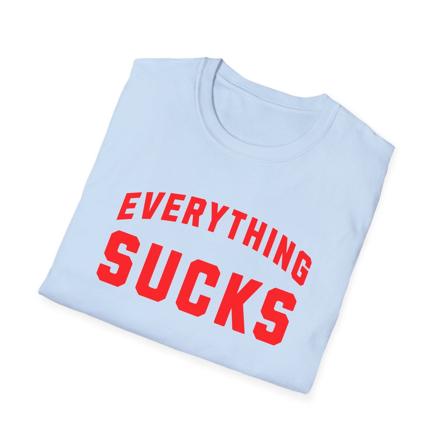 everything sucks in red tshirt