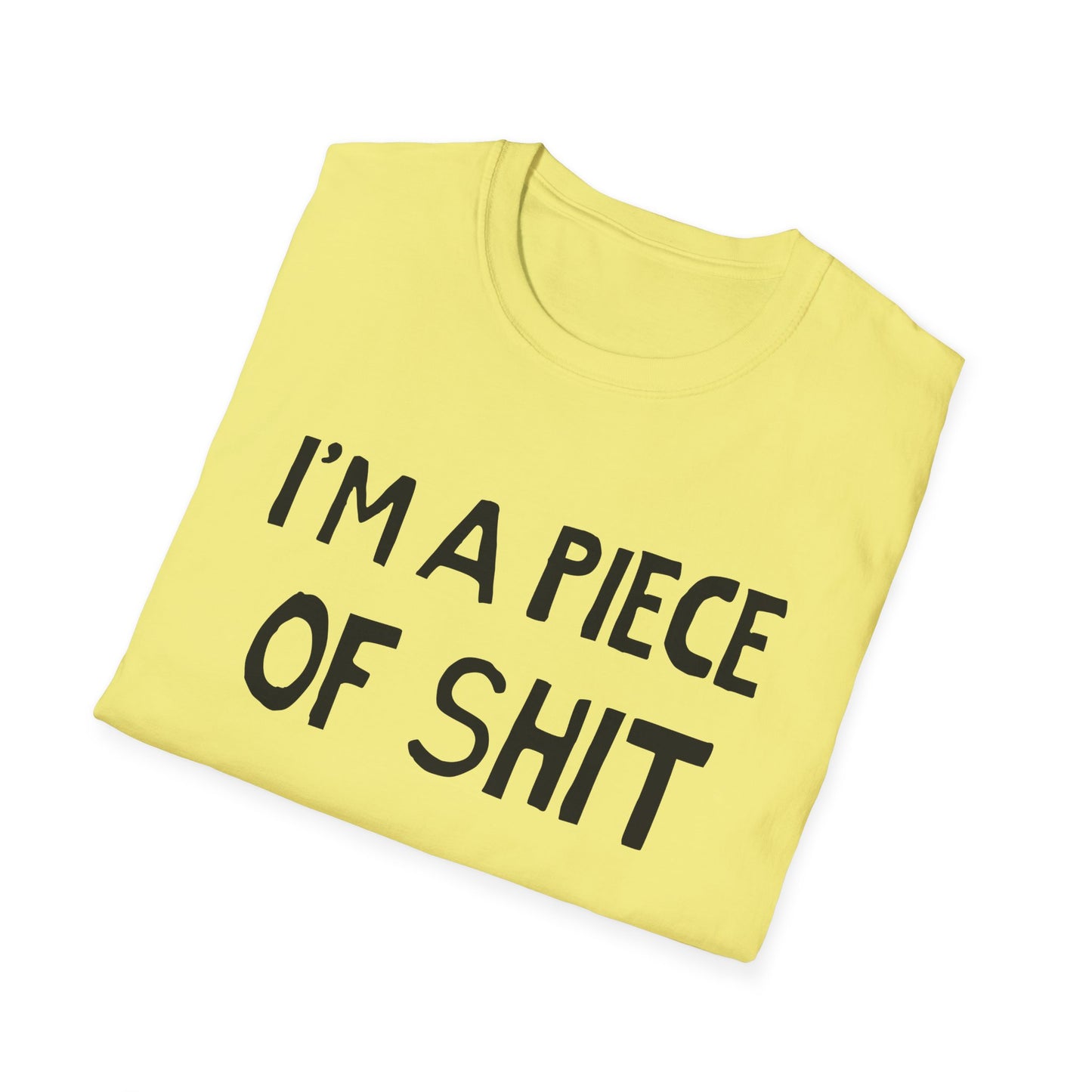 i'm a piece of shit hand drawn font tshirt