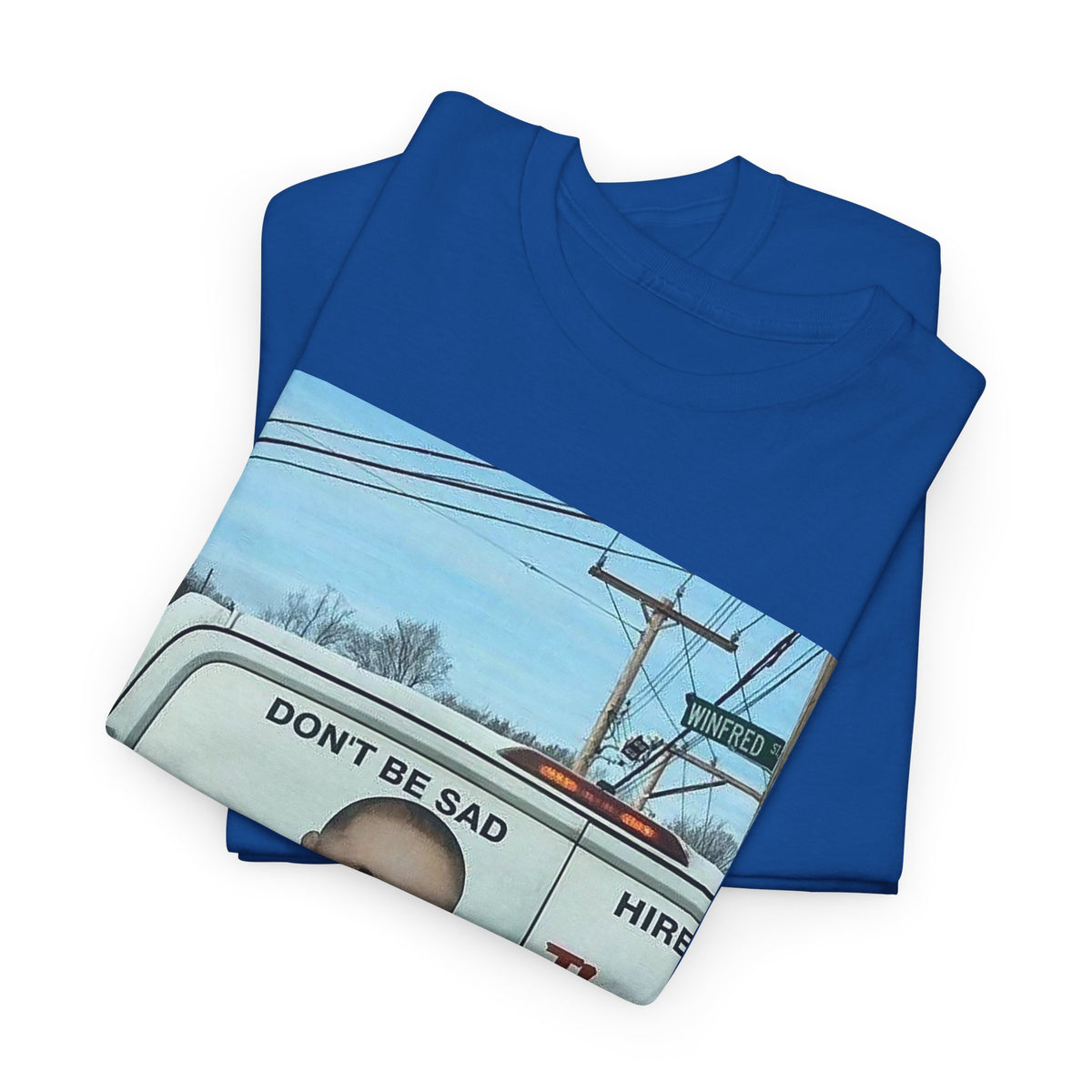 the don't be sad meme low quality photo cuz it's funny tshirt