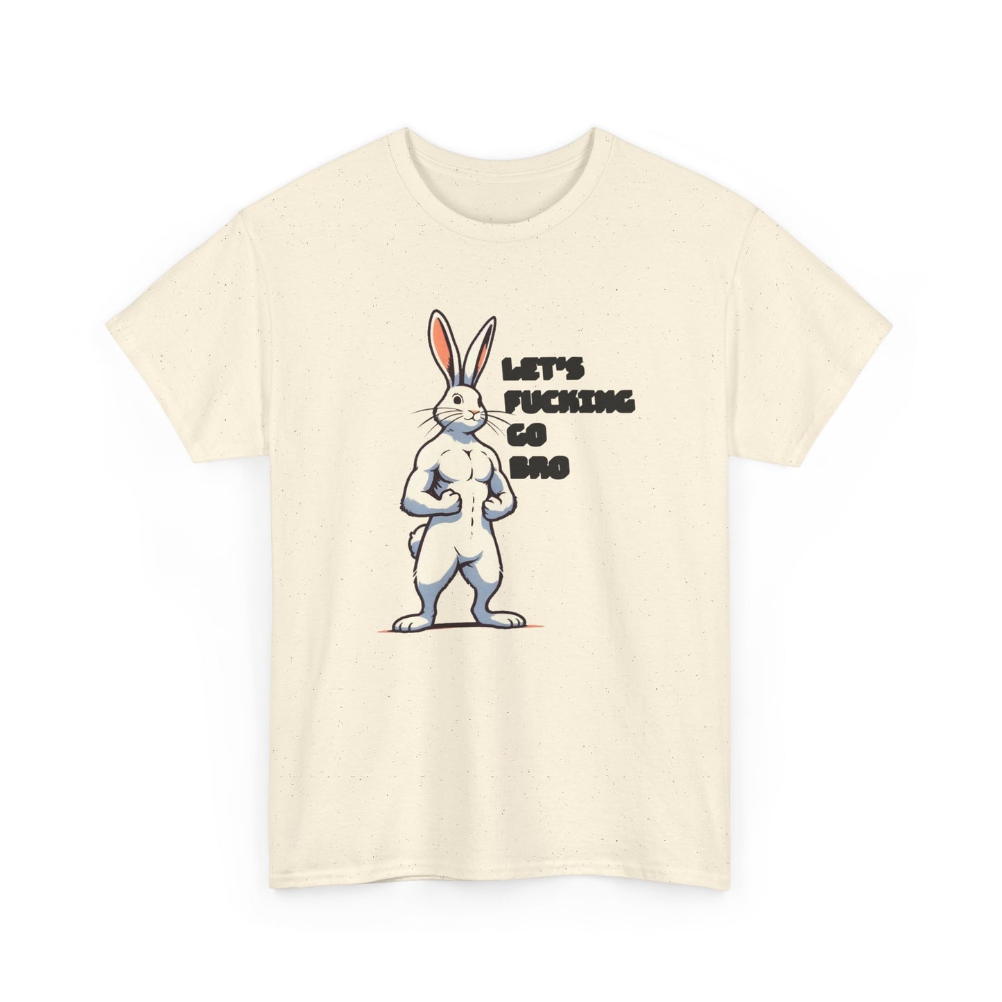 let's fucking go bro muscular bunny tshirt