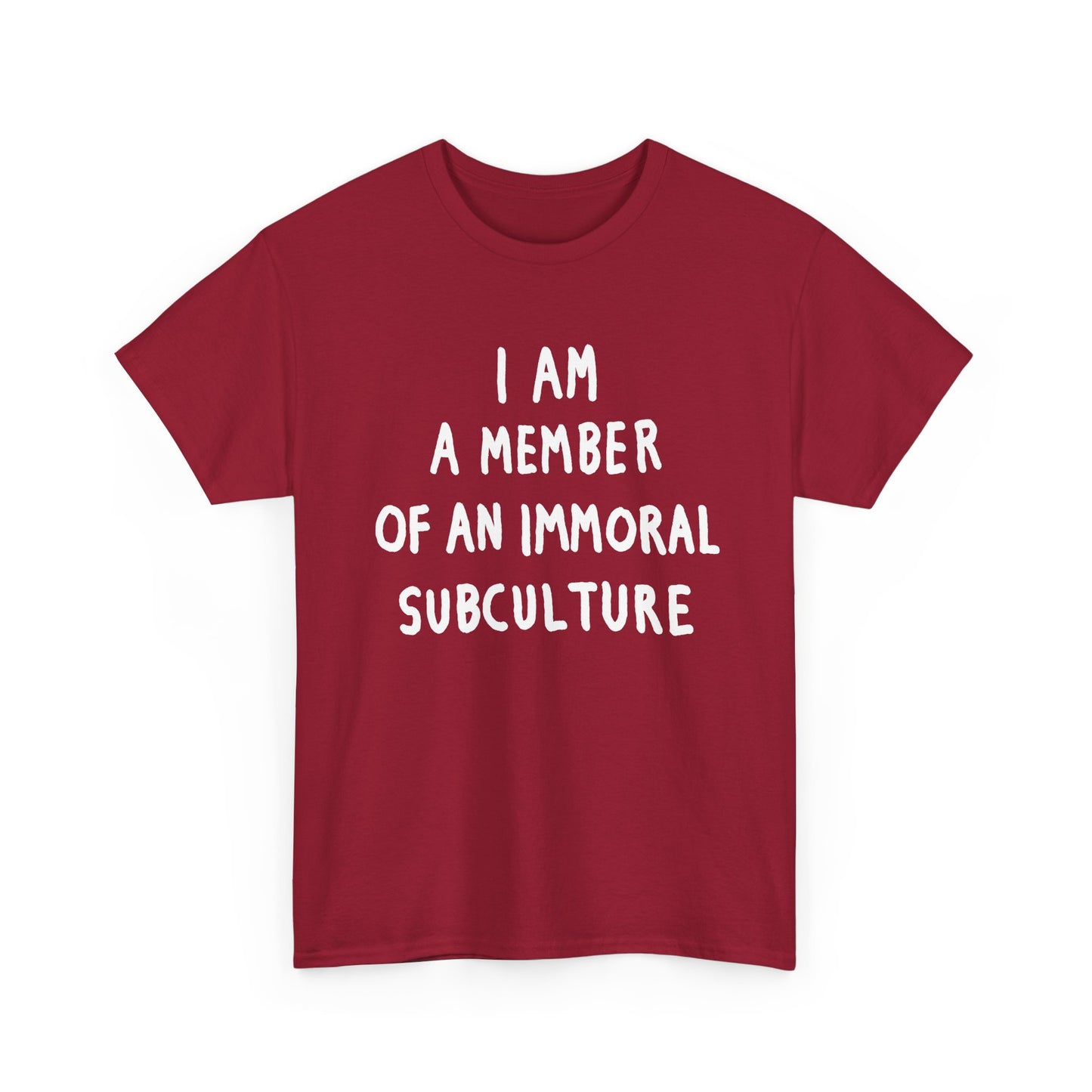 i am a member of an immoral subculture tshirt