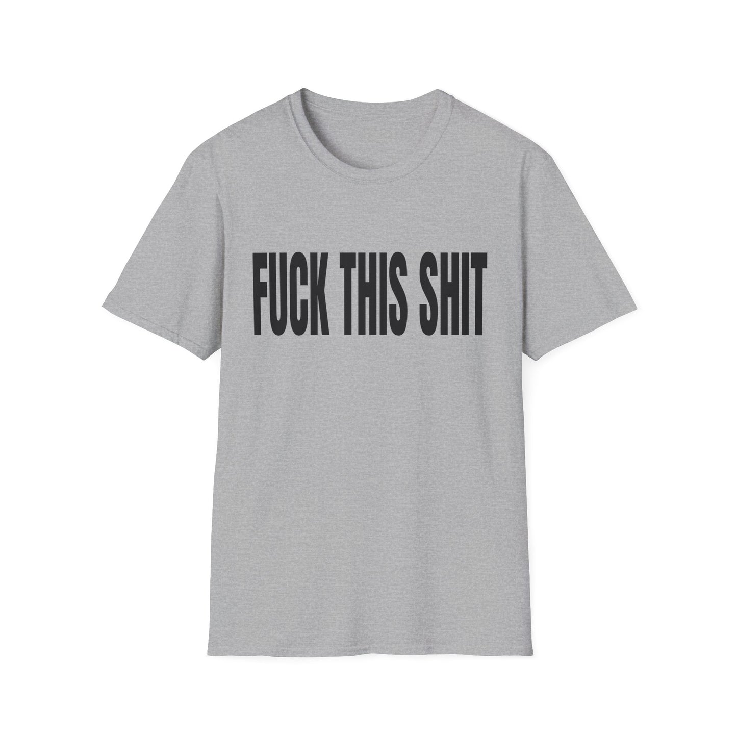 fuck this shit tshirt