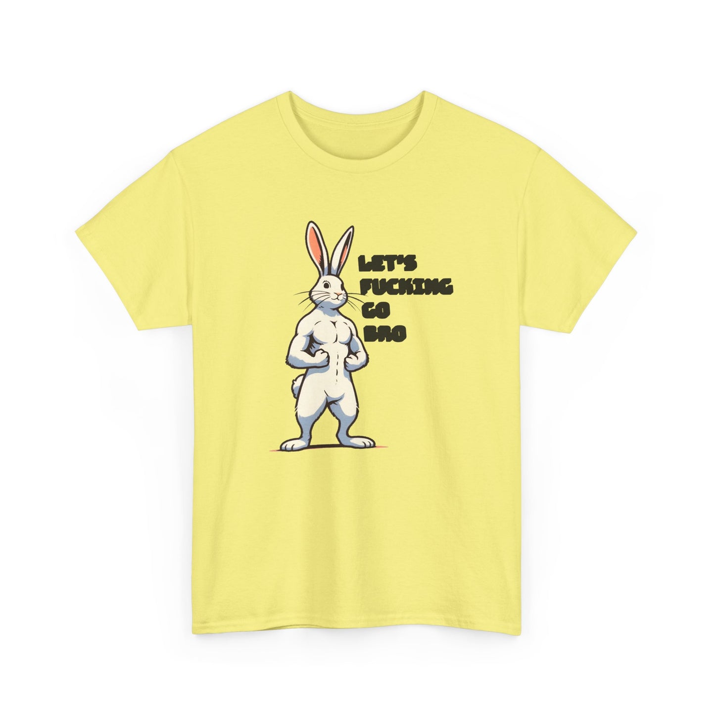 let's fucking go bro muscular bunny tshirt