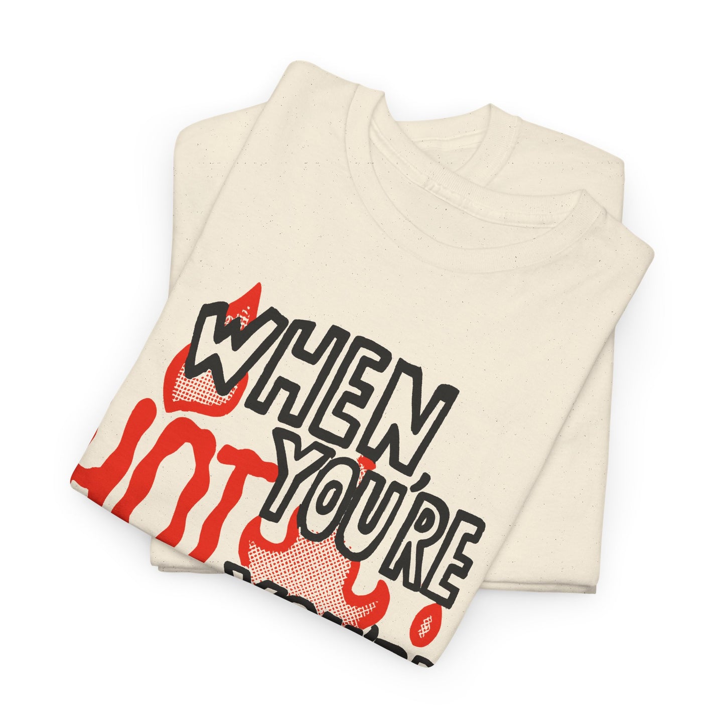 vintage when you're hot you're hot reproduction tshirt