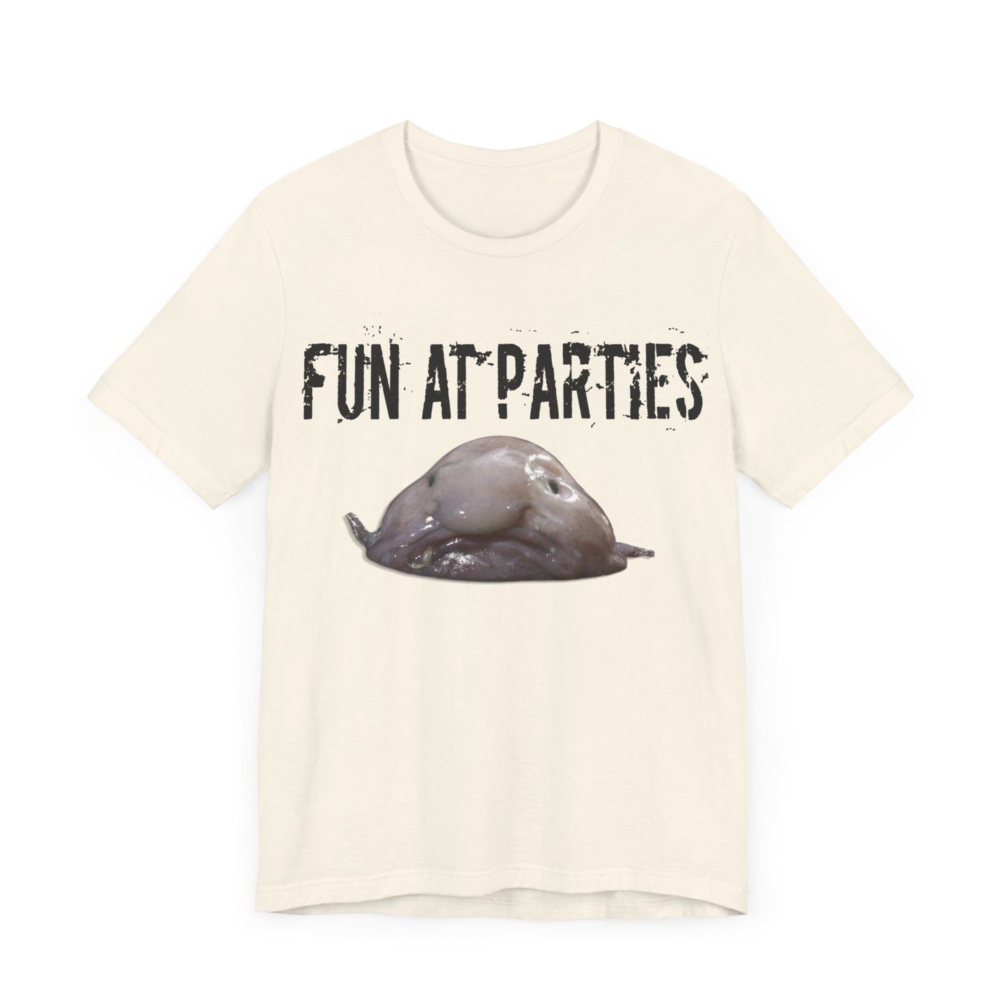 horrible blob fish tshirt "fun at parties"