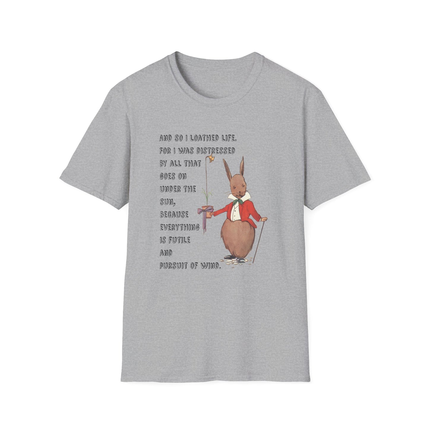 ecclesiastes 2:17 bunny tshirt