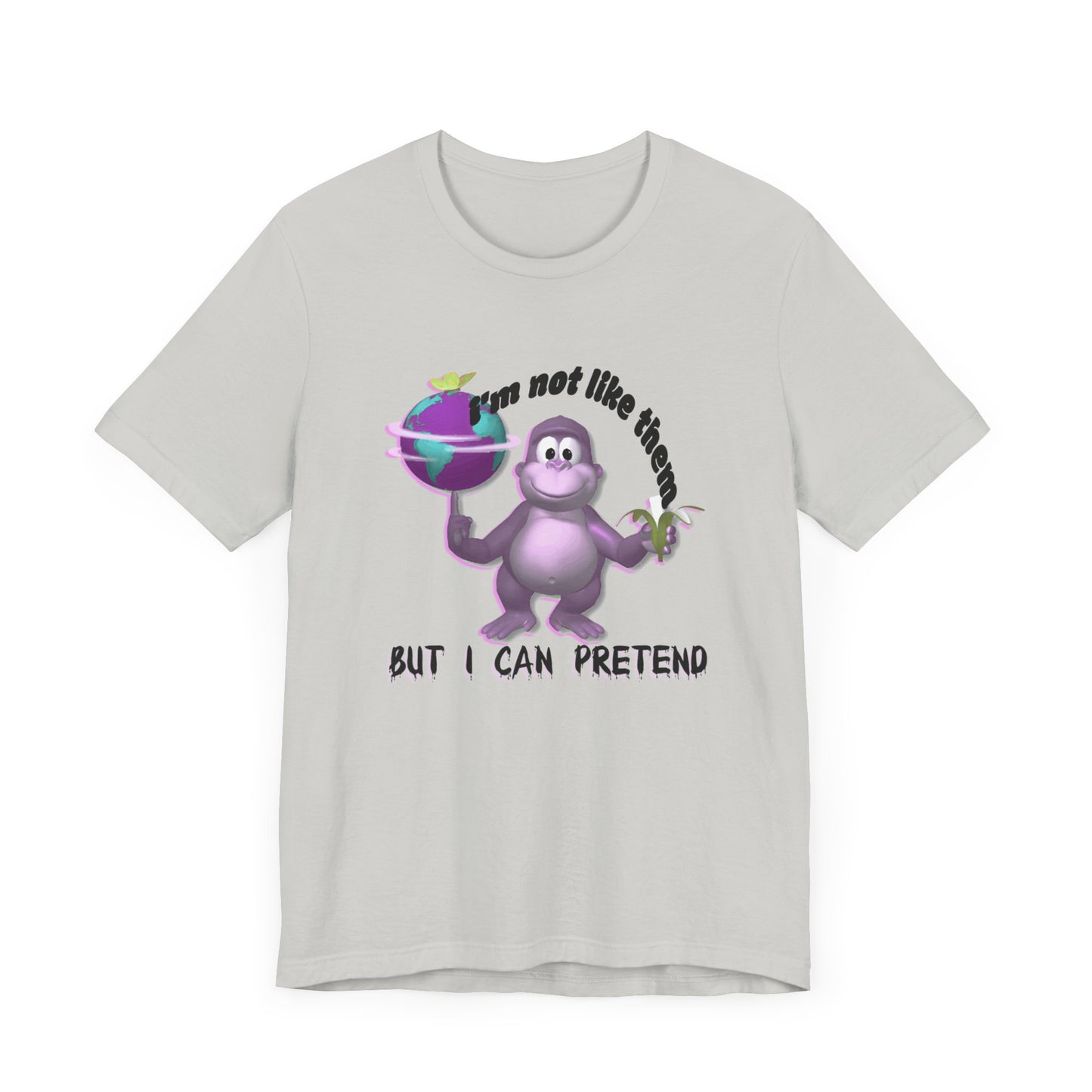 incredible graphic design bonzibuddy dumb tshirt "i'm not like them but i can pretend"