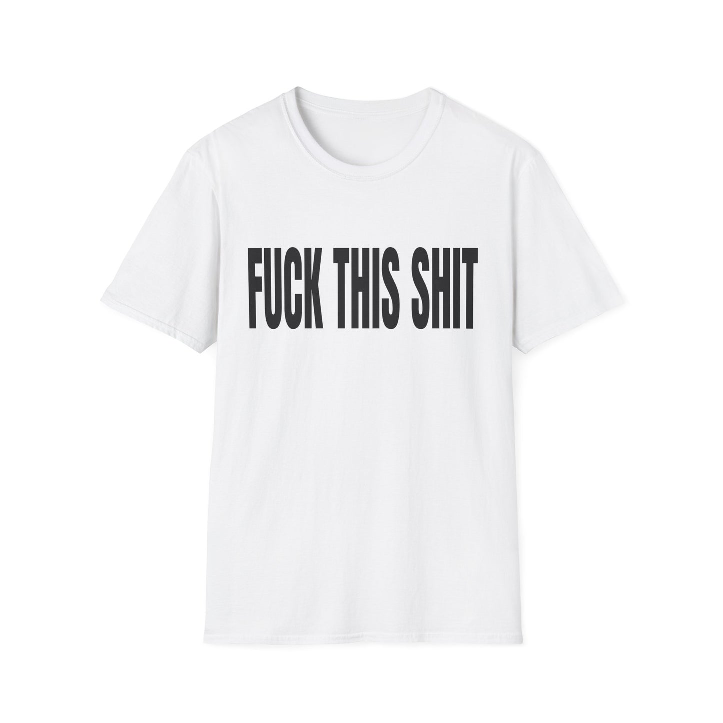fuck this shit tshirt
