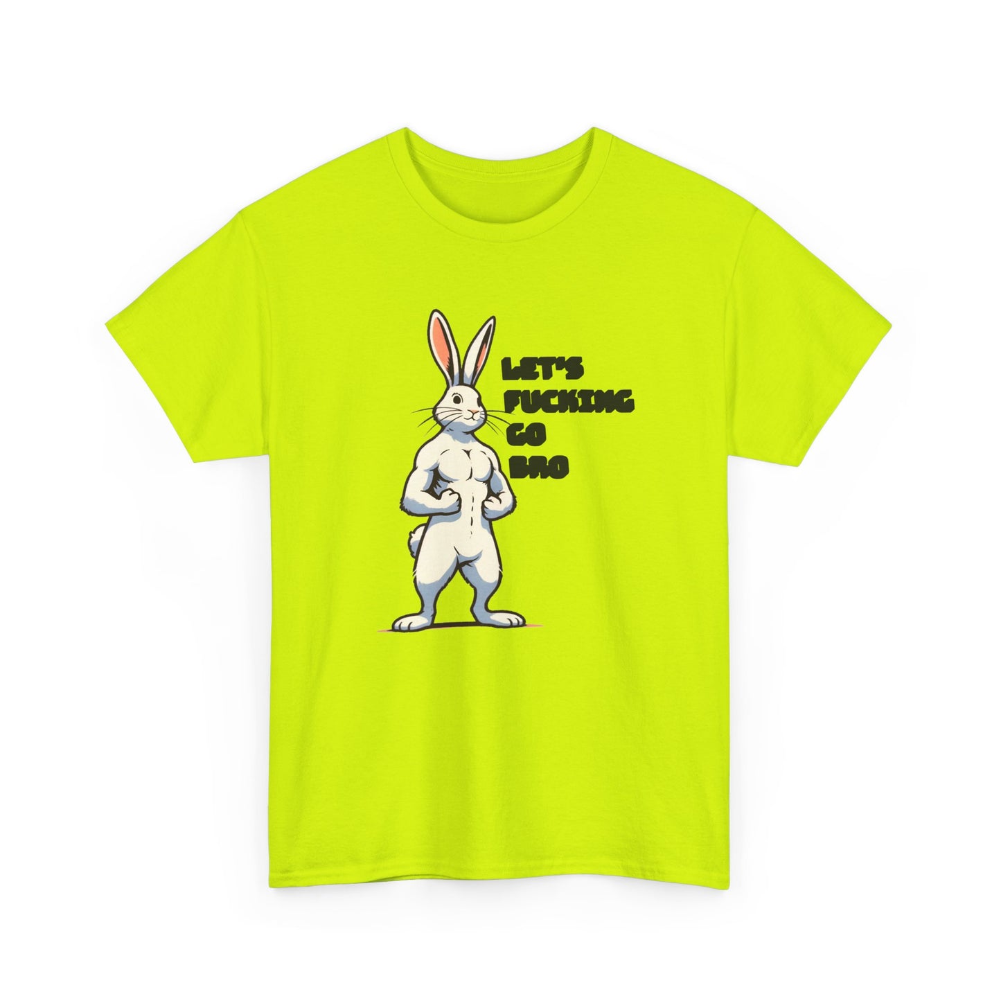 let's fucking go bro muscular bunny tshirt