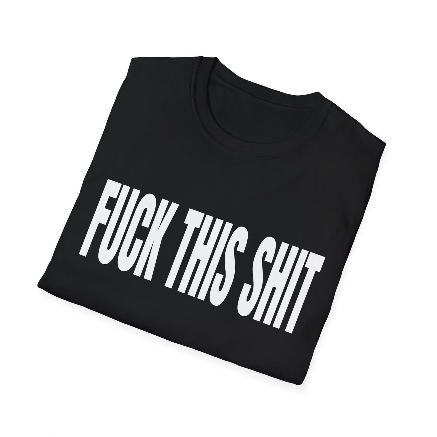 fuck this shit tshirt
