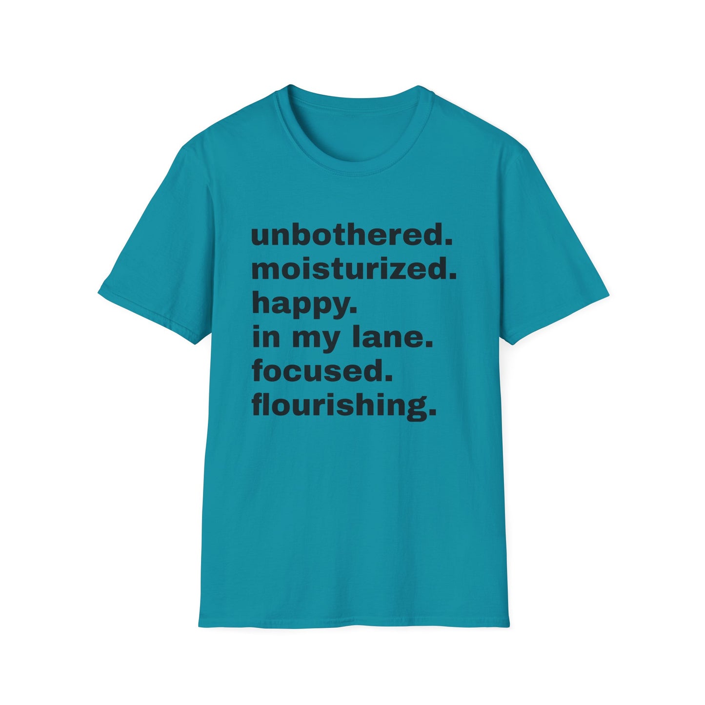 unbothered moisturized happy in my lane focused flourishing tshirt