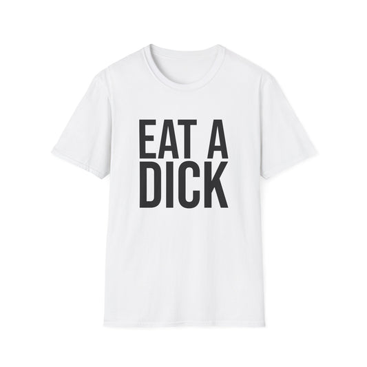 eat a dick tshirt