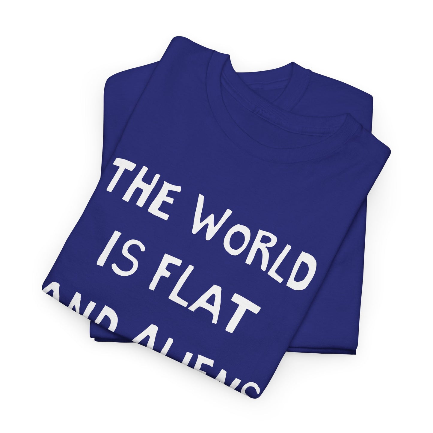 the world is flat and aliens are real hand drawn font tshirt