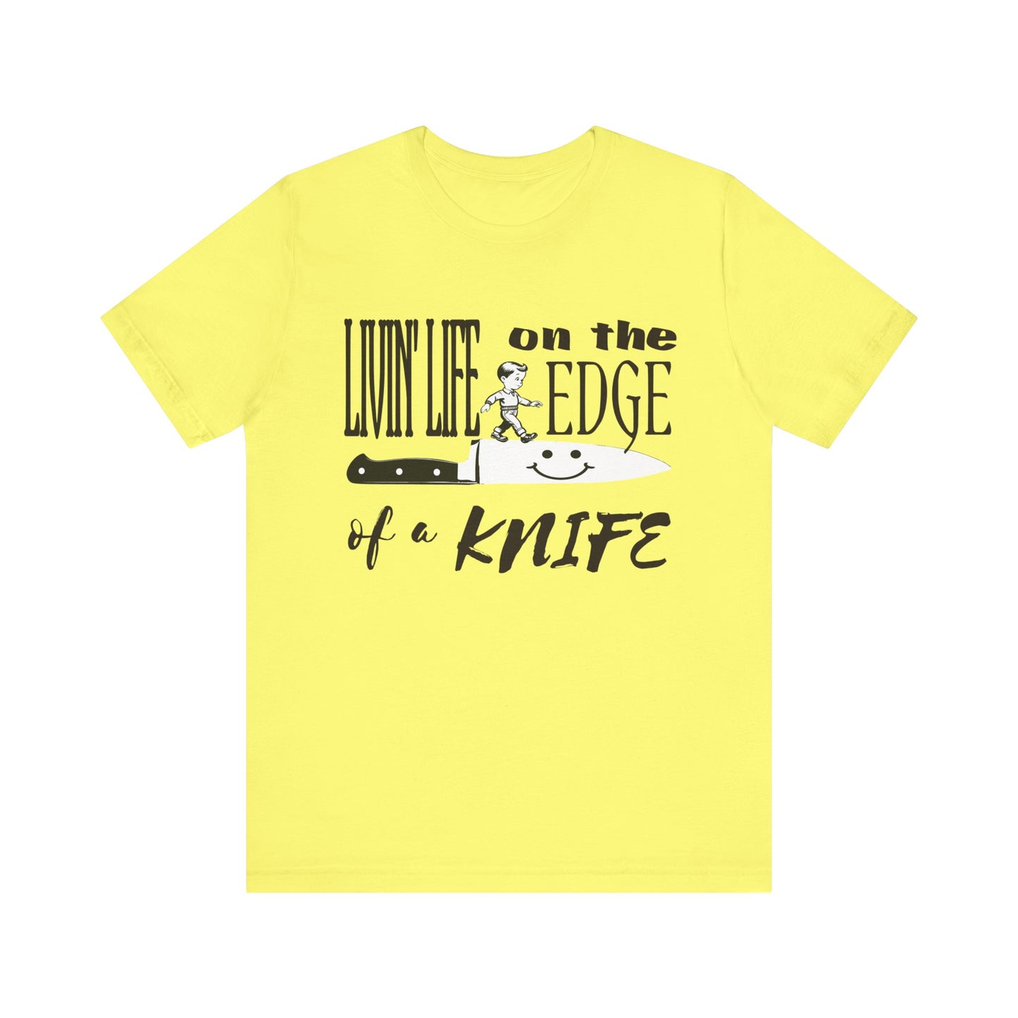 livin' life on the edge of a life tshirt