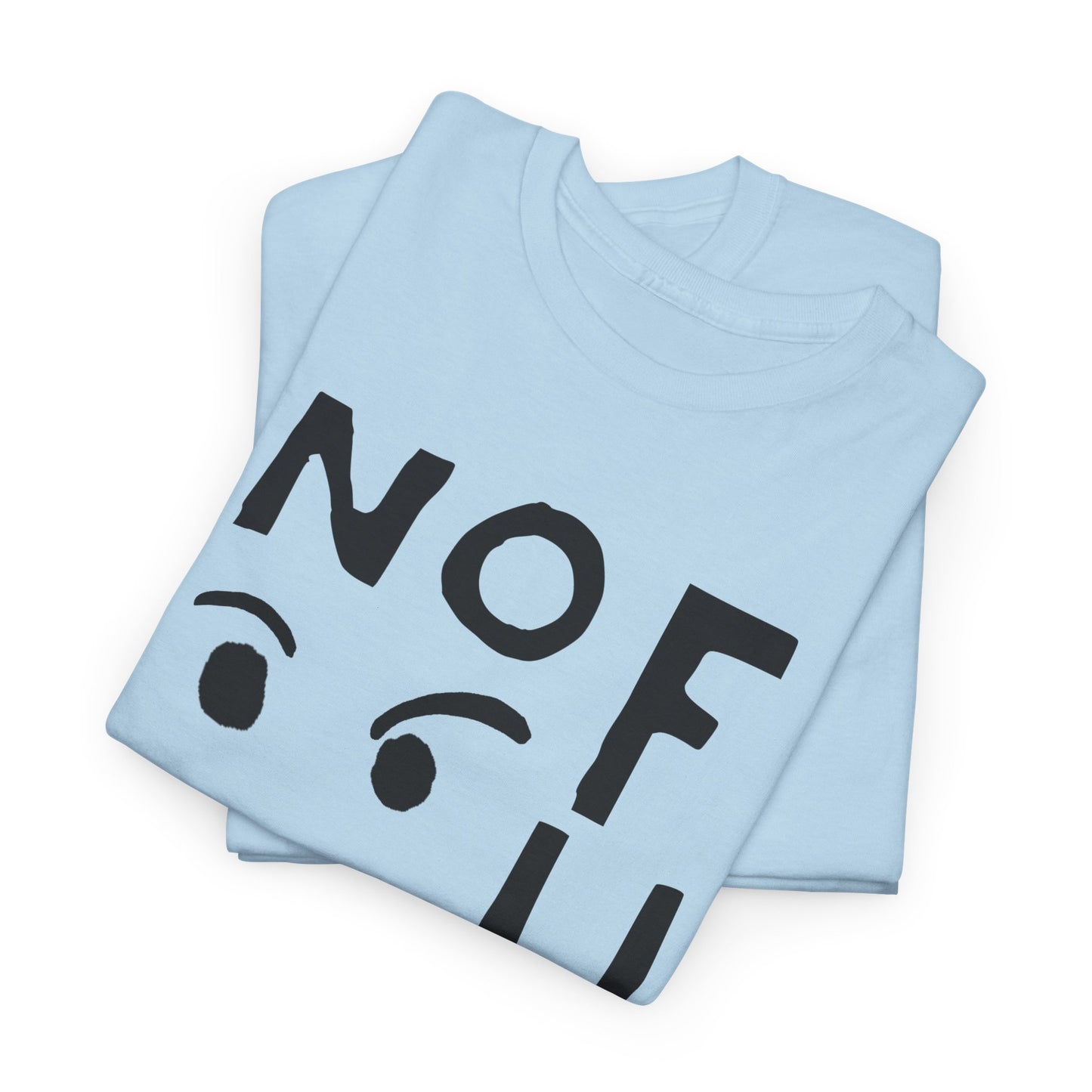 no fun hand drawn font and mad face tshirt