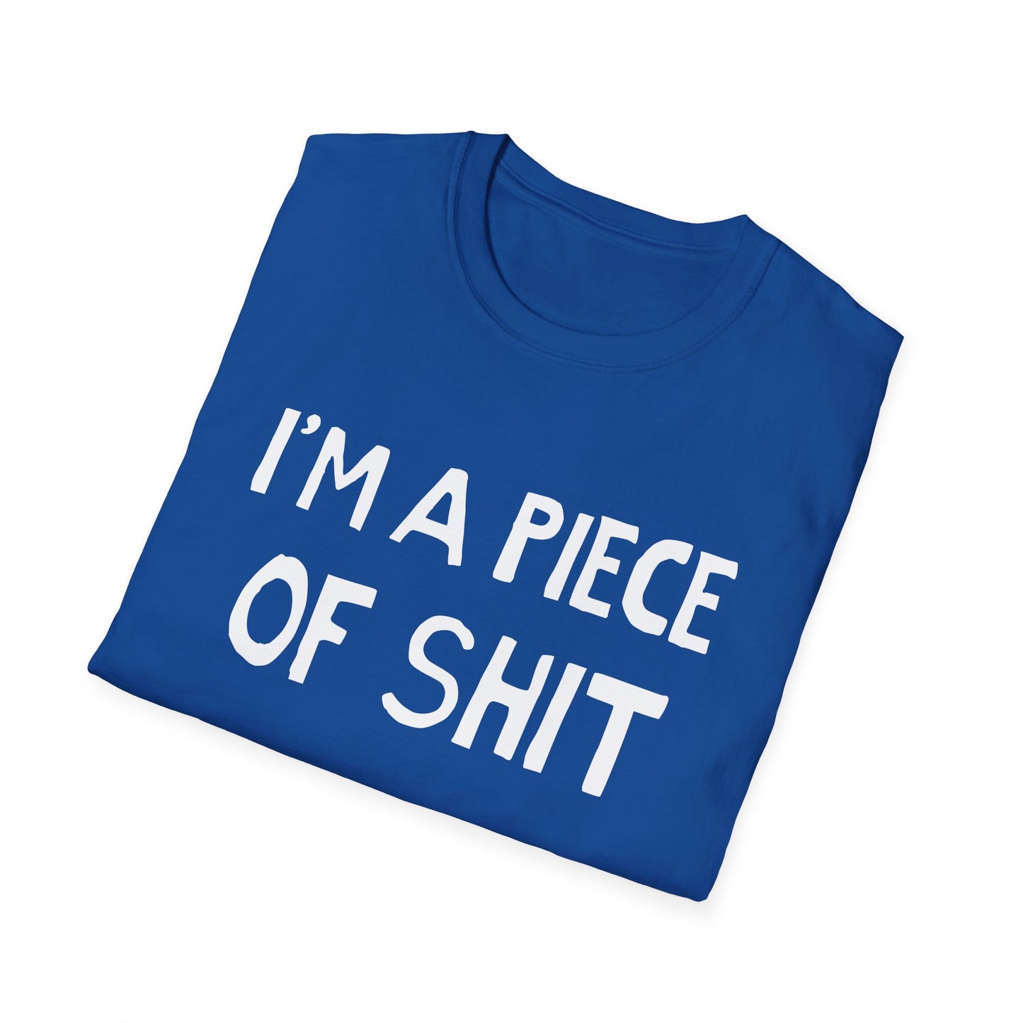 i'm a piece of shit hand drawn font tshirt