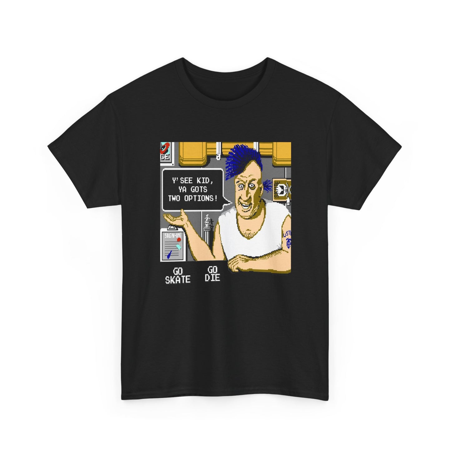 1987 skate or die! video game ya gots two options tshirt