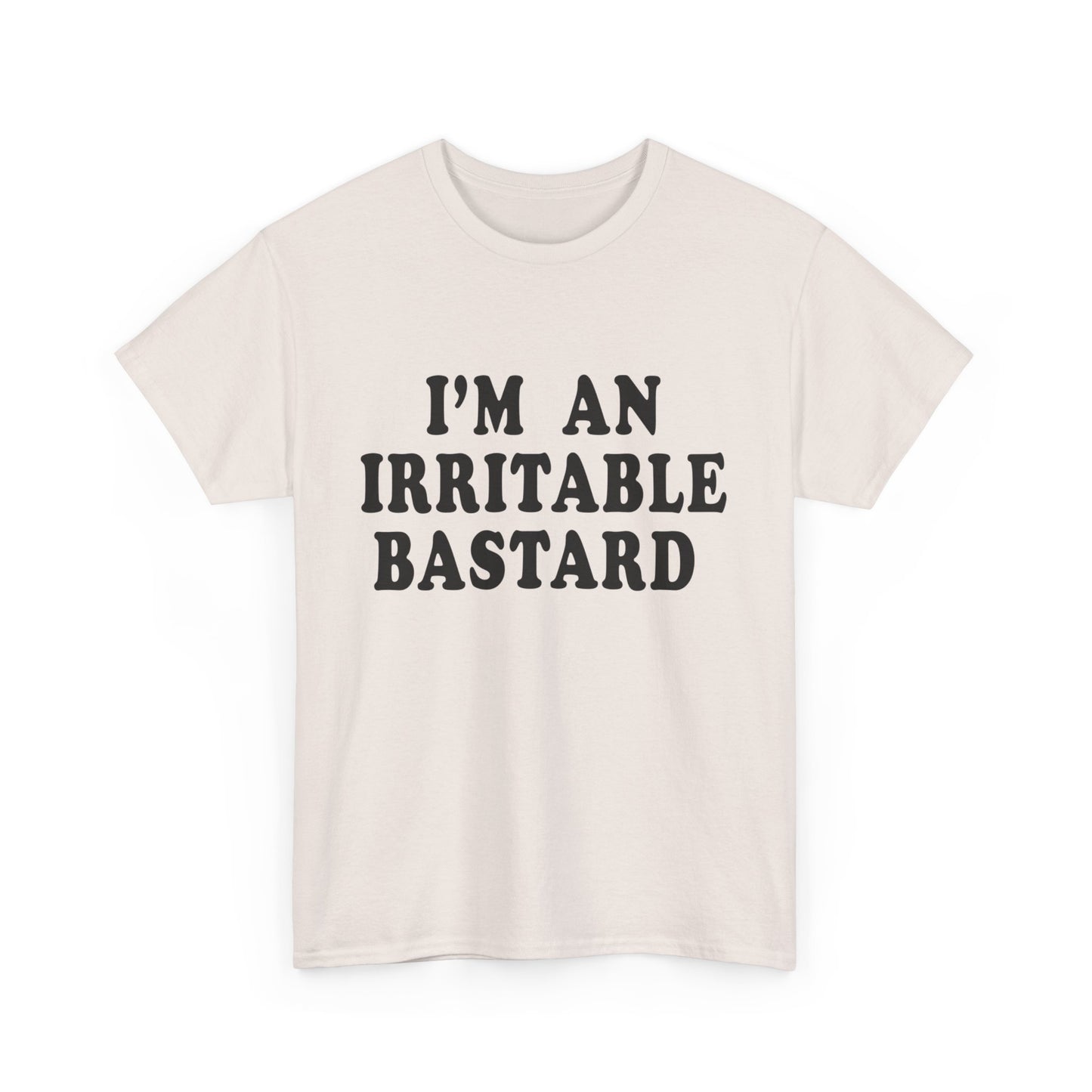 i'm an irritable bastard tshirt