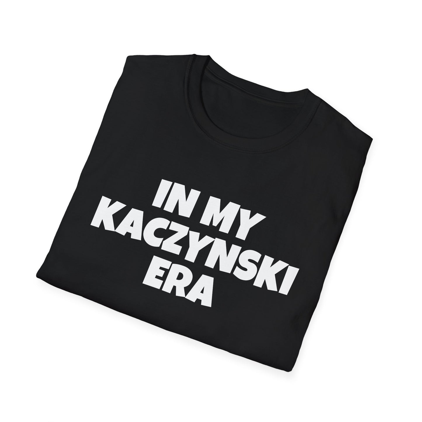 in my kaczynski era tshirt