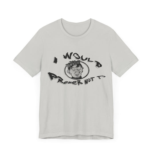 bartleby the scrivener and souphead jones mashup tshirt "I would prefer not to"