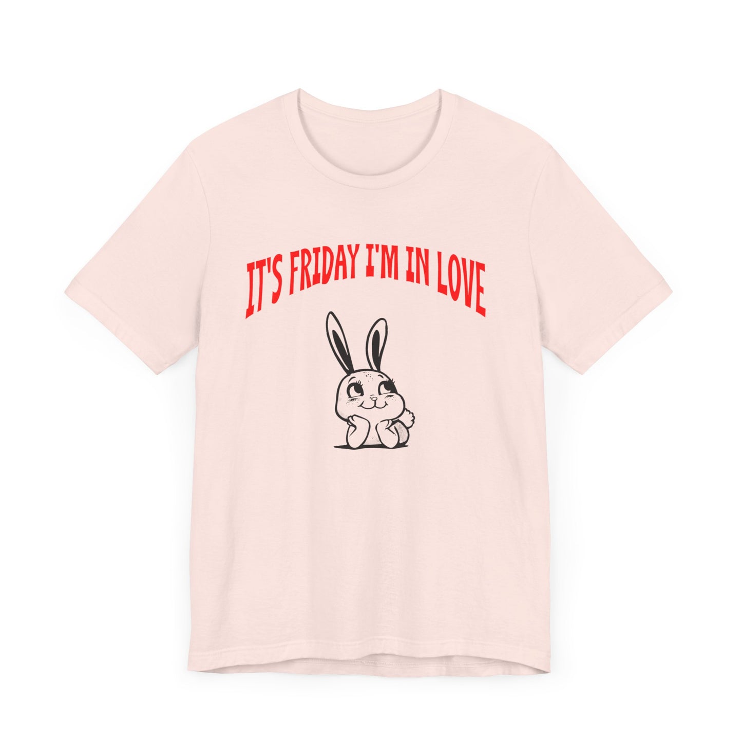 it's friday i'm in love tshirt