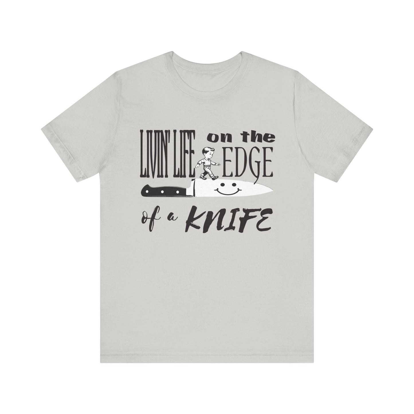 livin' life on the edge of a life tshirt