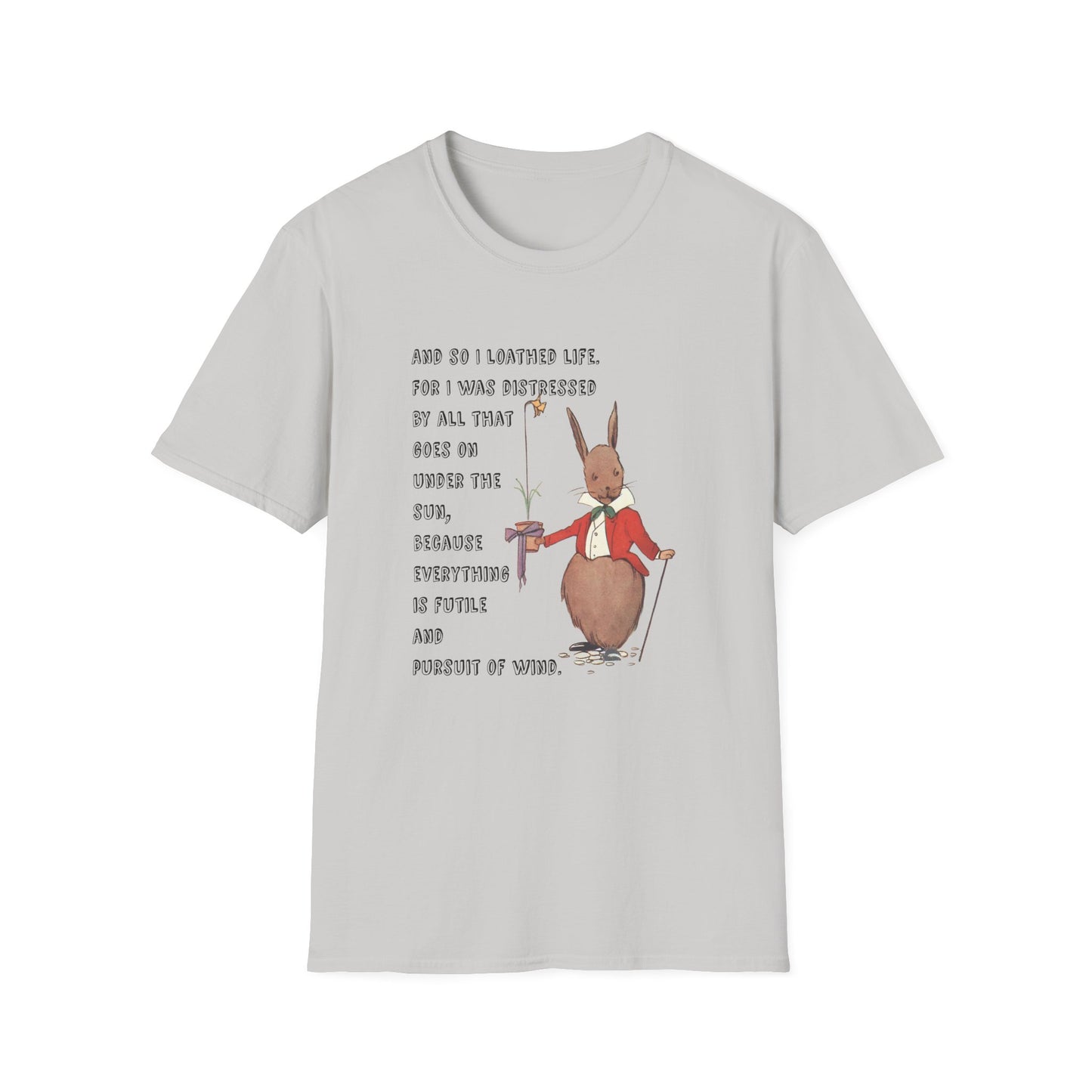 ecclesiastes 2:17 bunny tshirt