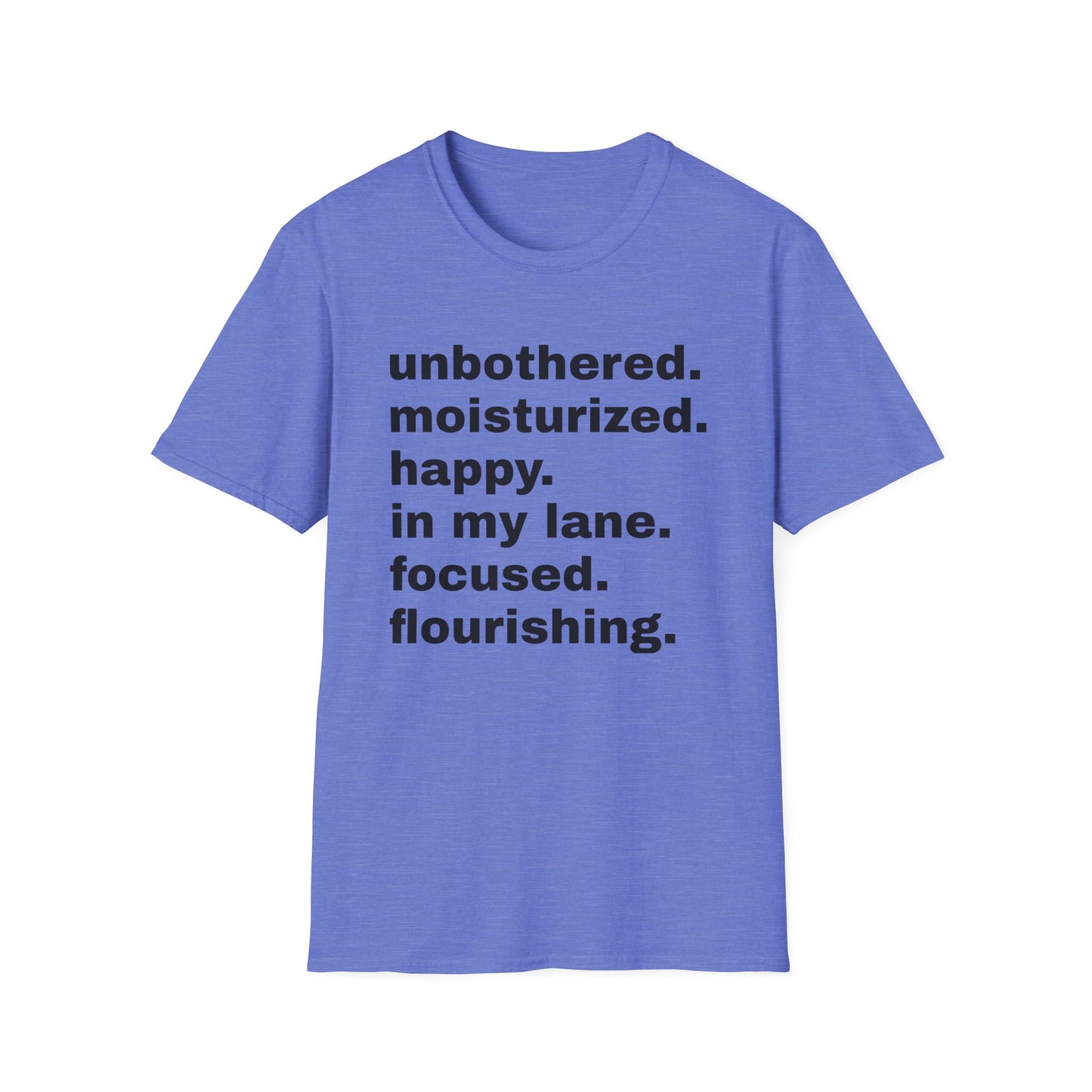 unbothered moisturized happy in my lane focused flourishing tshirt