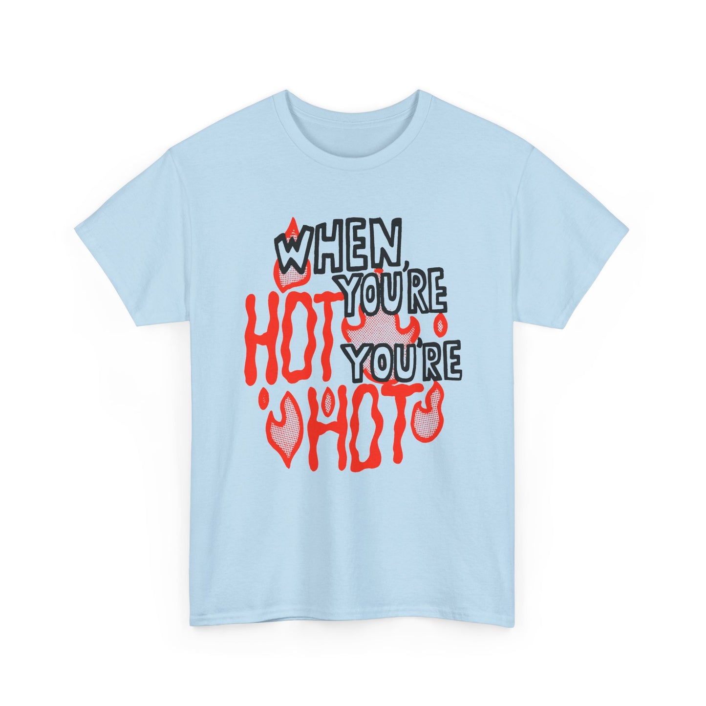 vintage when you're hot you're hot reproduction tshirt