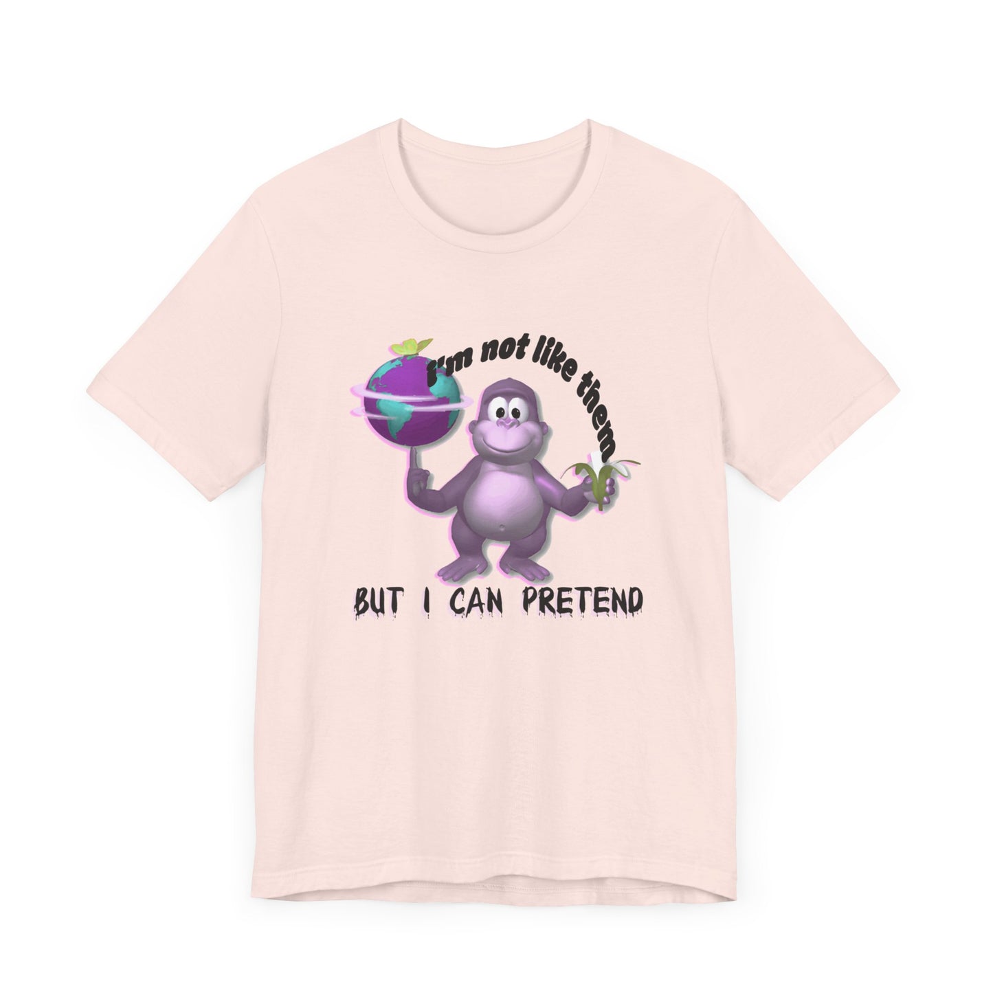 incredible graphic design bonzibuddy dumb tshirt "i'm not like them but i can pretend"