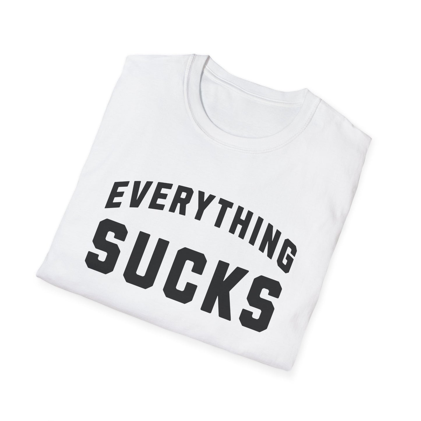 everything sucks tshirt