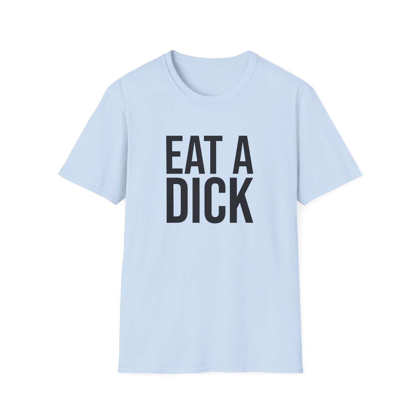 eat a dick tshirt