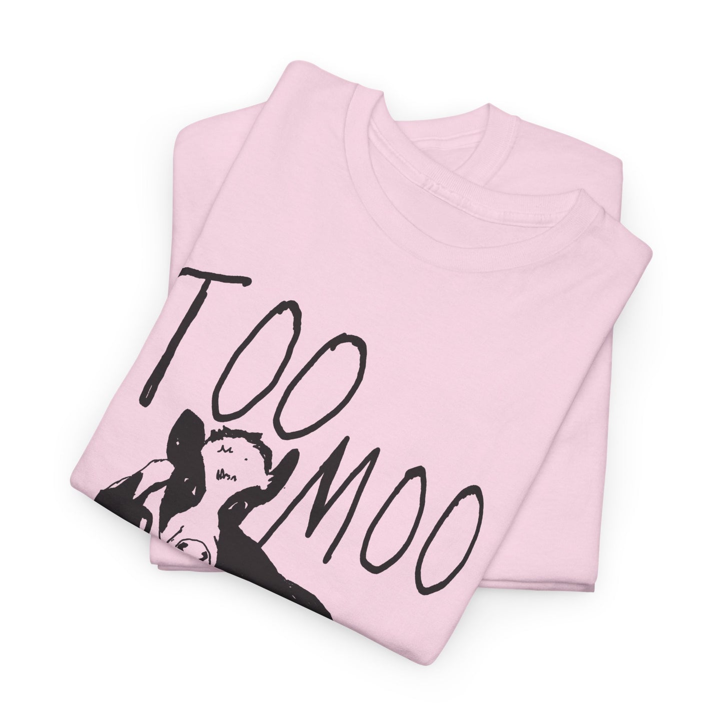 original drawing too moo to care tshirt
