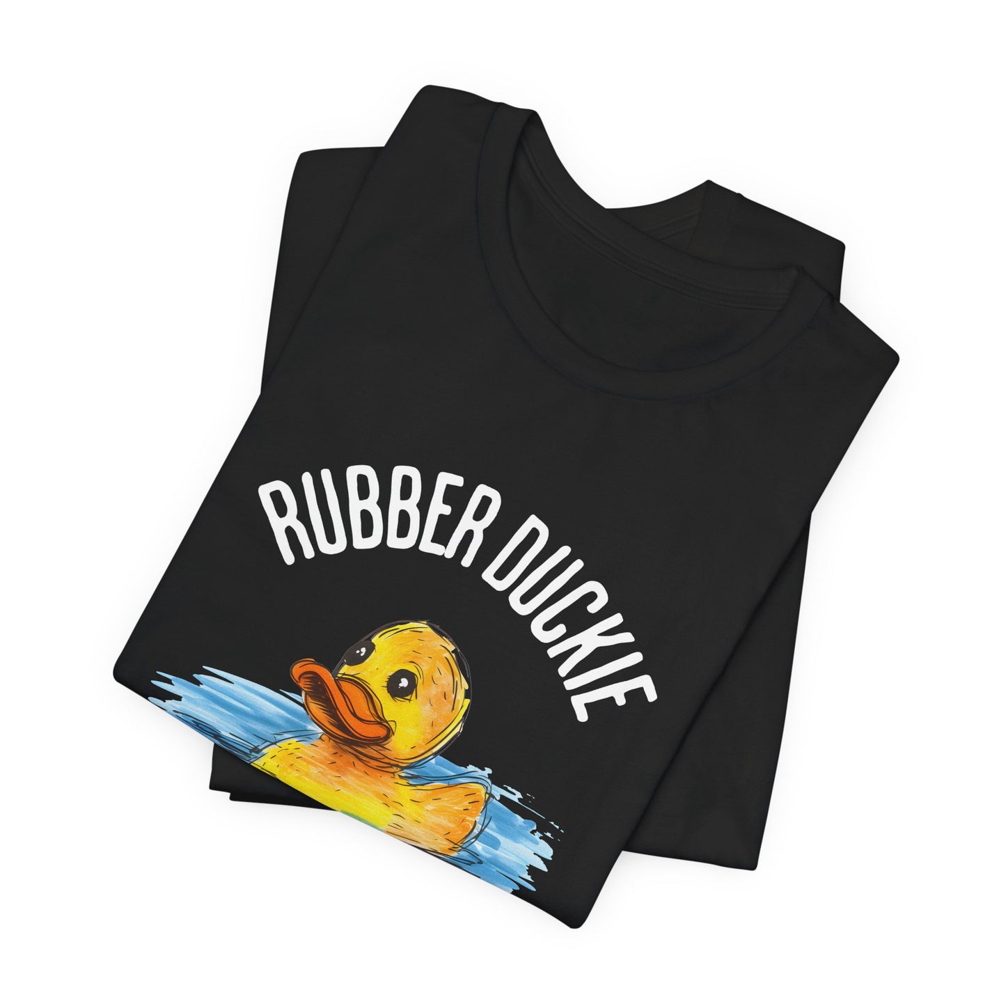 rubber duckie you're the one tshirt