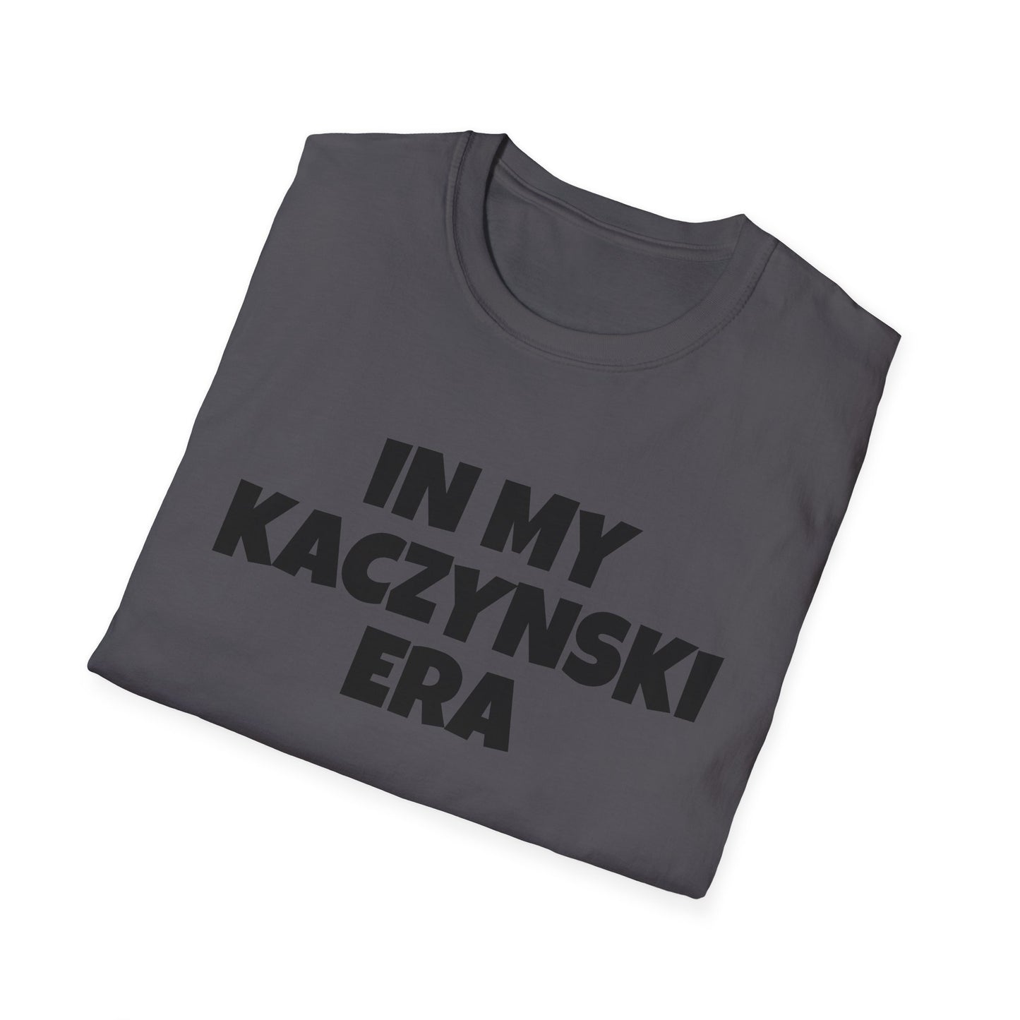 in my kaczynski era tshirt