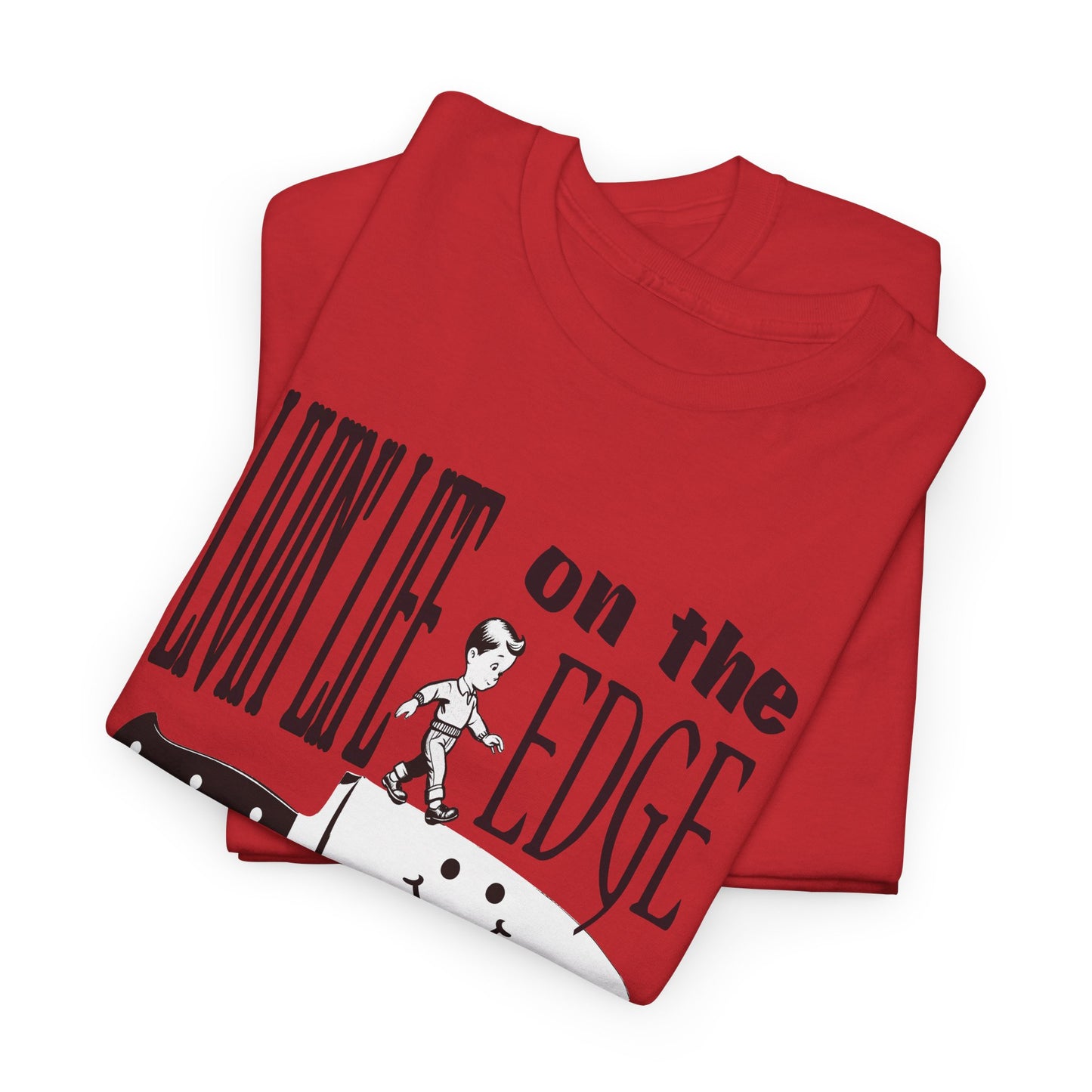 livin' life on the edge of a knife tshirt