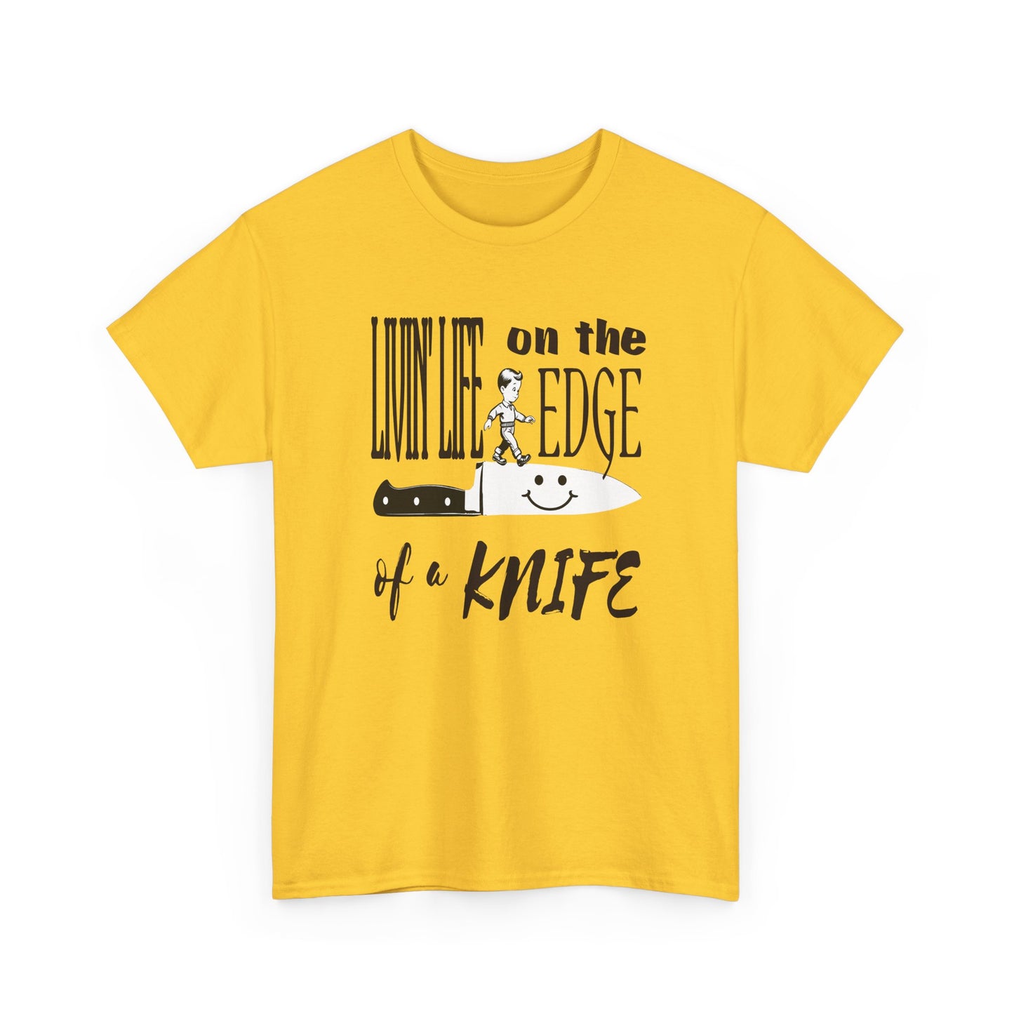 livin' life on the edge of a knife tshirt
